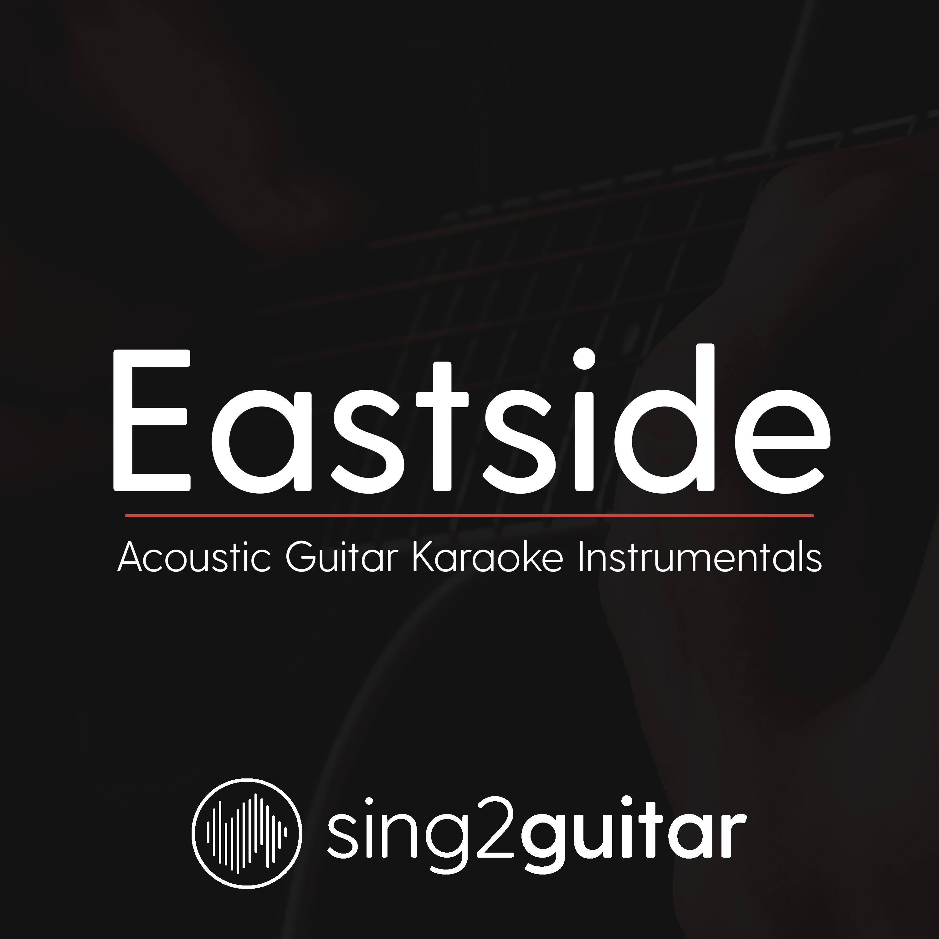 Eastside (Originally Performed by benny blanco, Halsey & Khalid) (Acoustic Guitar Karaoke)