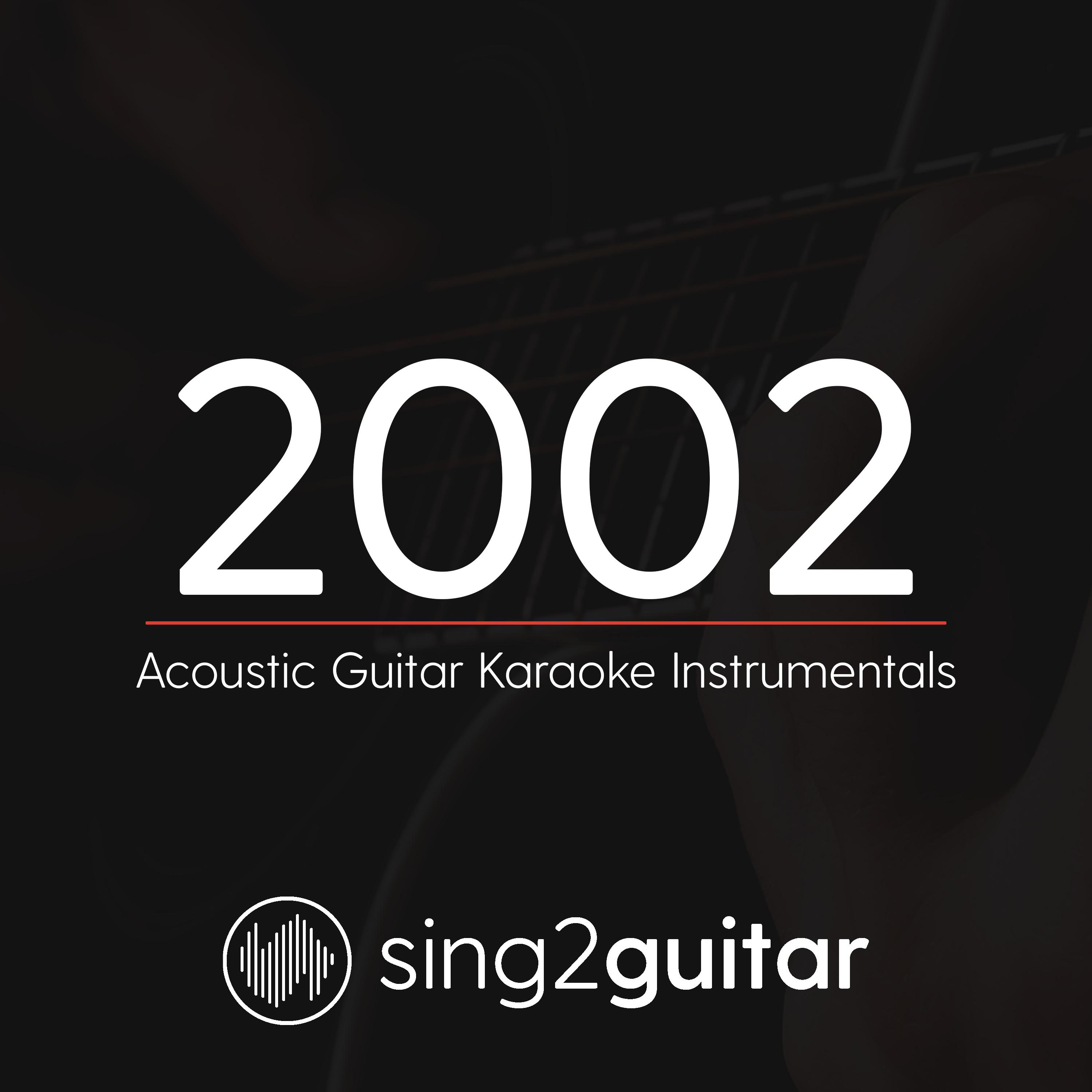 2002 (Originally Performed by Anne-Marie) (Acoustic Guitar Karaoke)