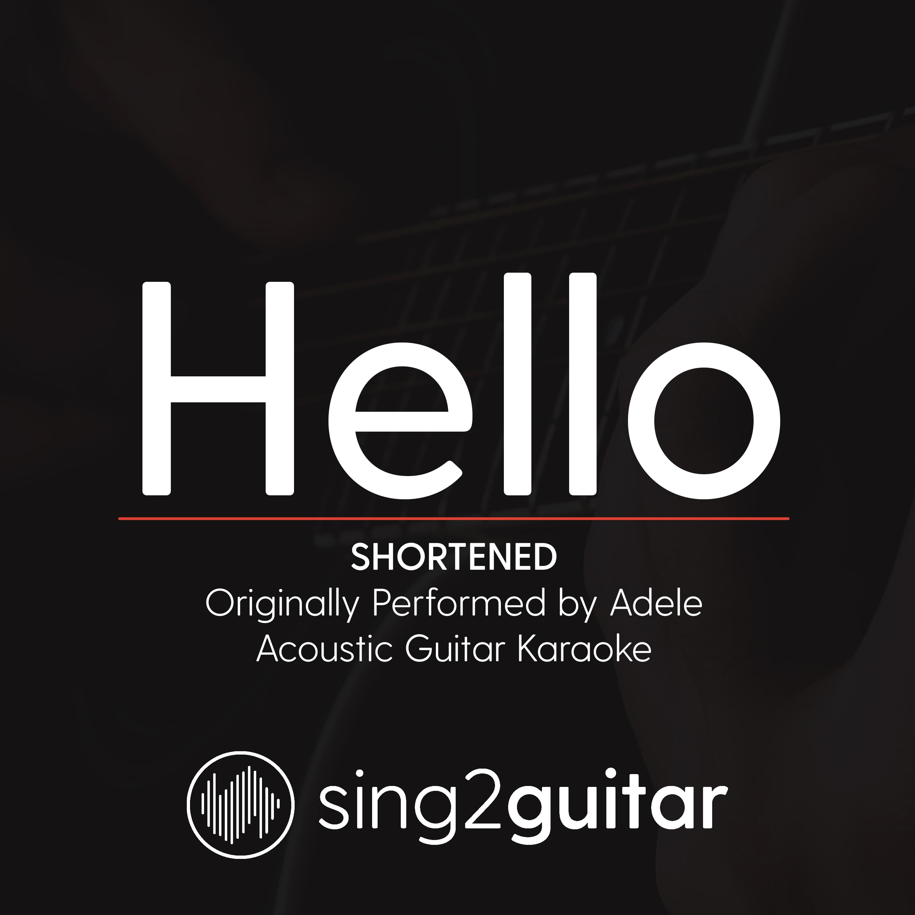 Hello (Shortened) [Originally Performed by Adele] (Acoustic Guitar Karaoke)