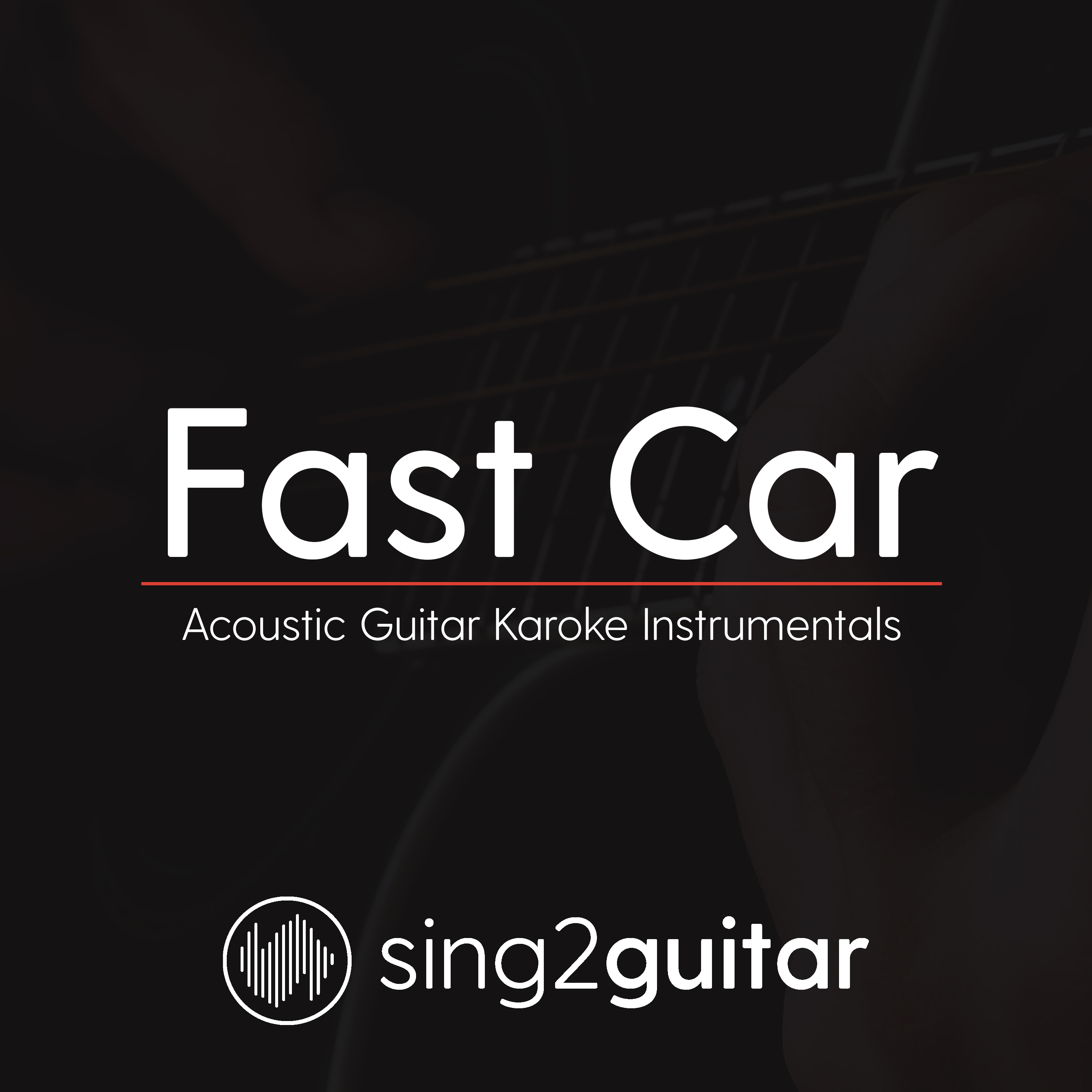 Fast Car (Acoustic Guitar Karaoke Instrumentals)