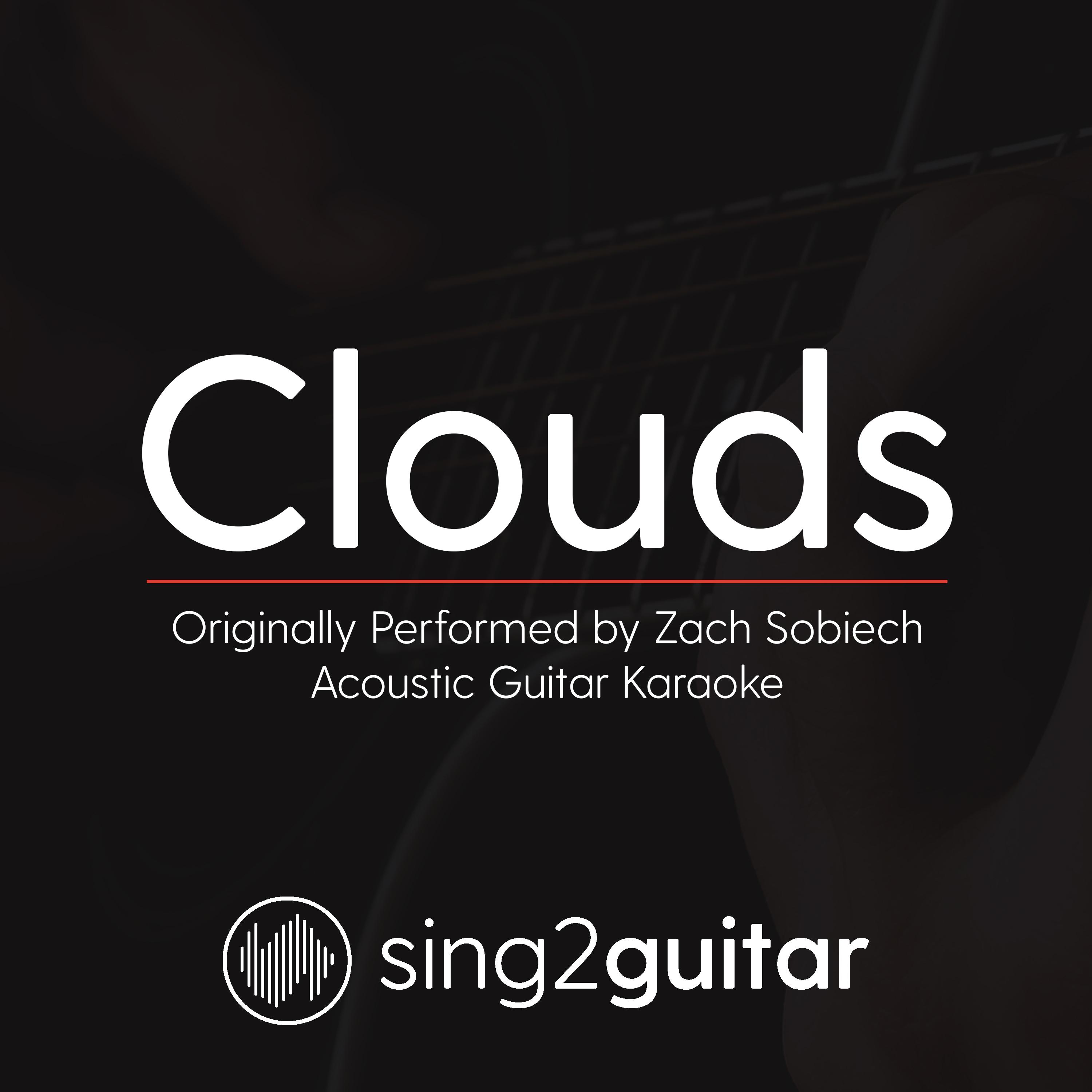 Clouds (Originally Performed By Zach Sobiech) (Acoustic Guitar Karaoke)