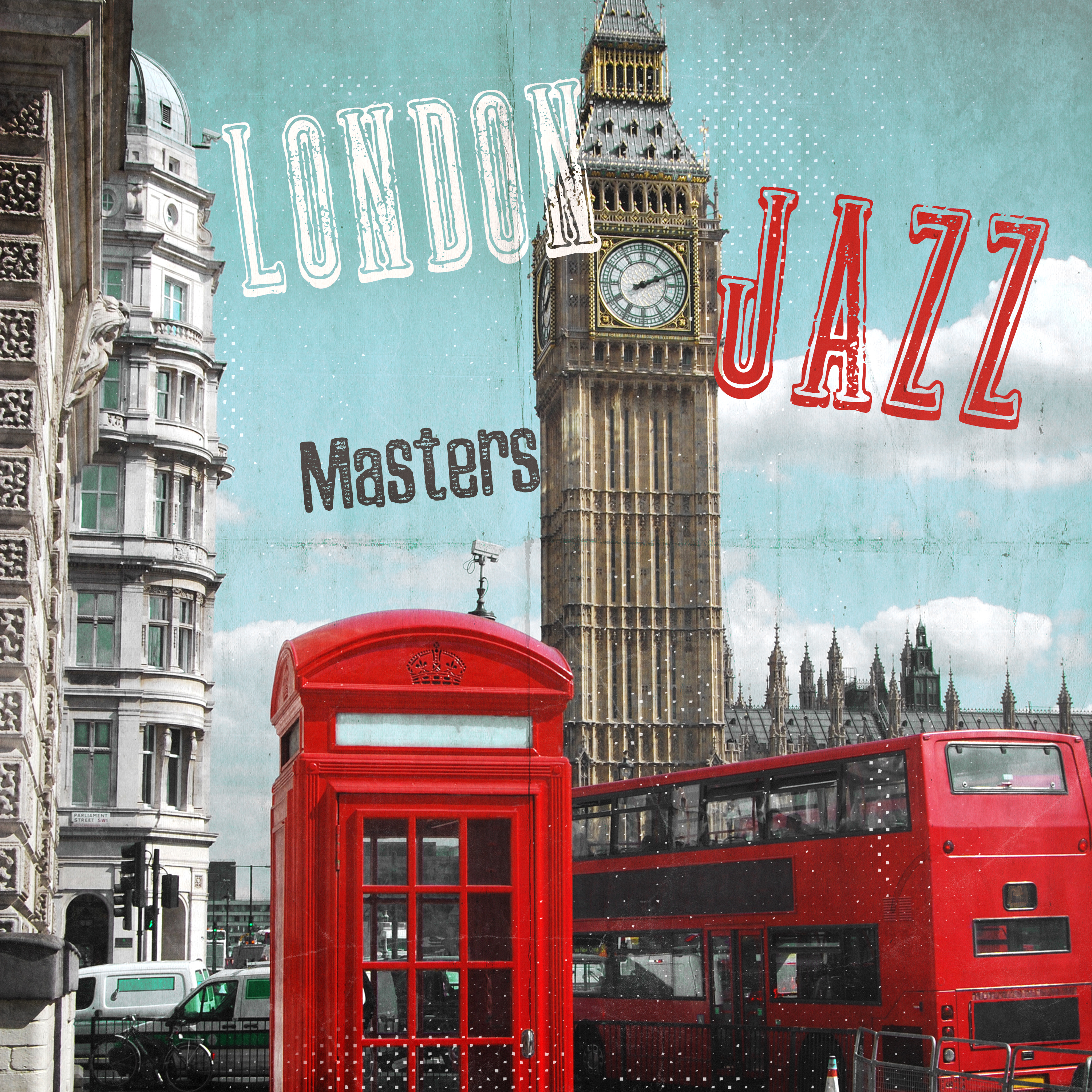 London Jazz Masters (Nightlife Lounge Jazz, City Life, Romantic Jazz Club, Table for Two, Improvisation, Friday Evening, Weekend Meeting, Cool & Smooth Atmosphere)