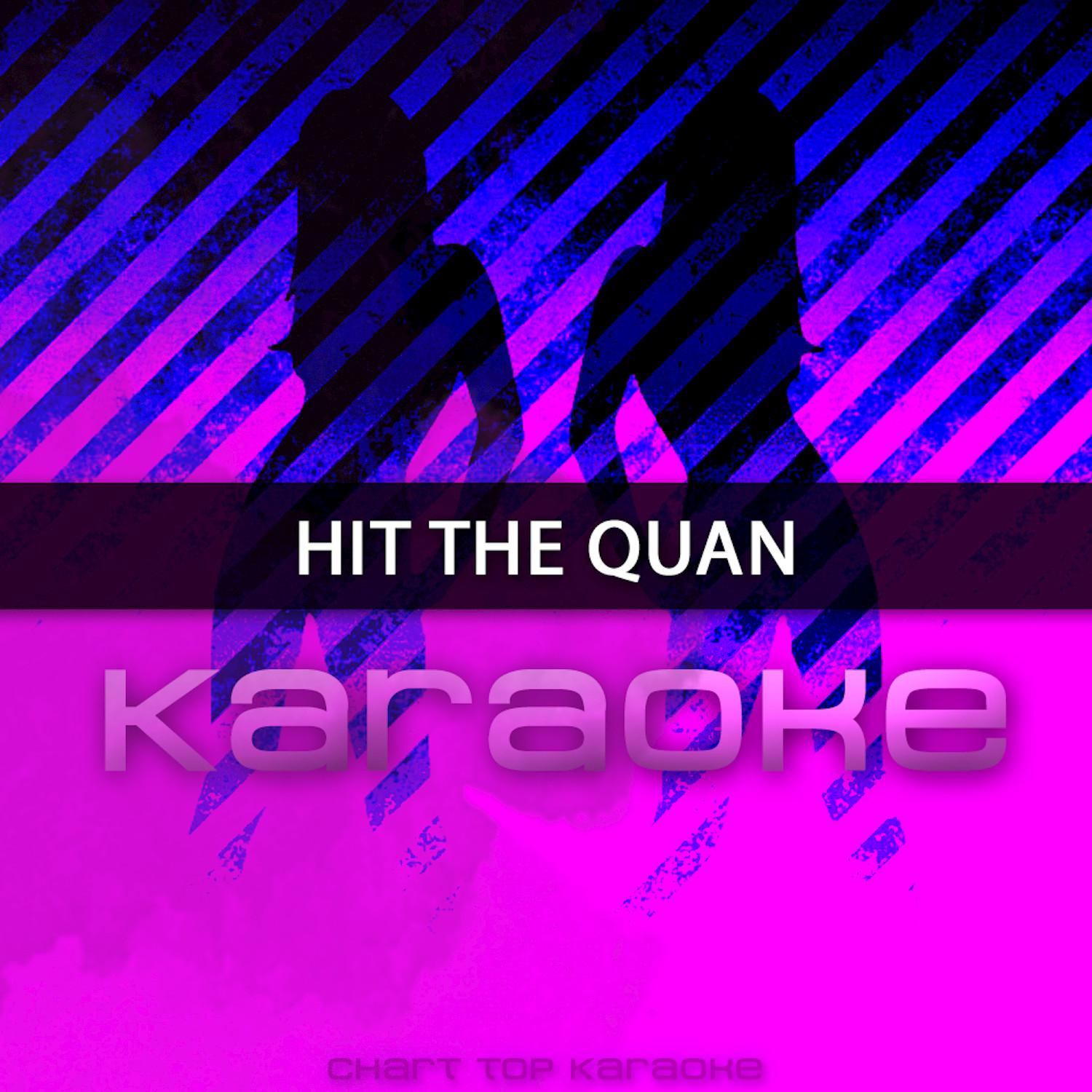 Hit the Quan (Originally Performed by iLoveMemphis) [Karaoke Version] - Single