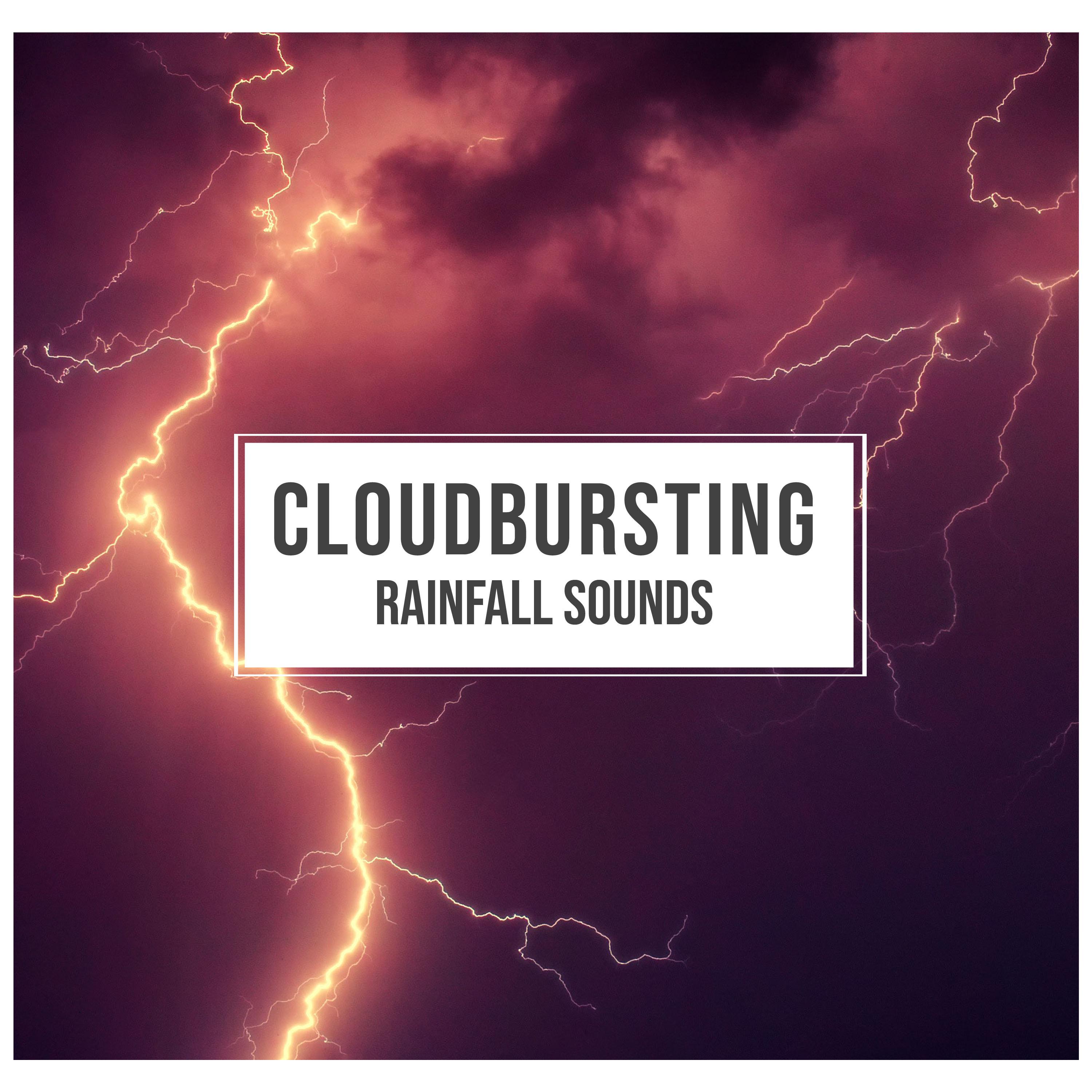 #16 Cloudbursting Rainfall Sounds