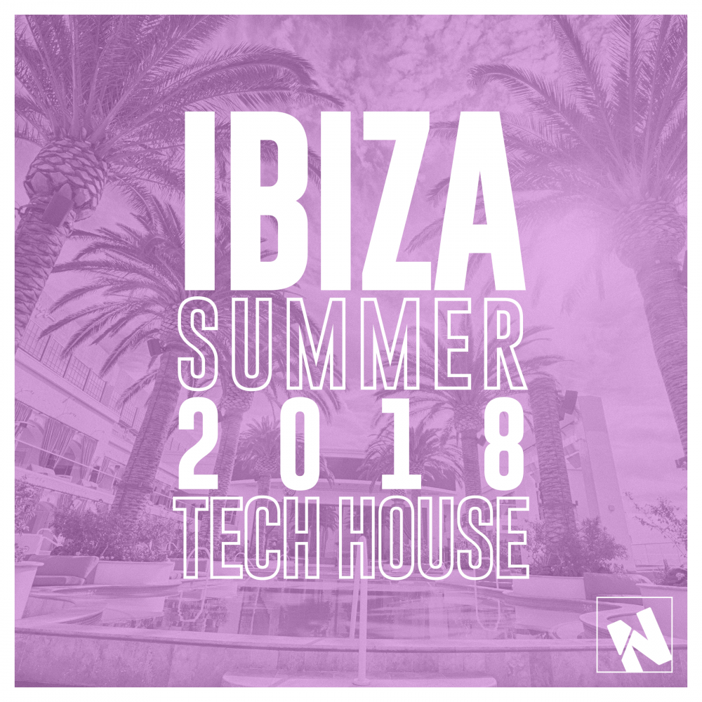 Nothing But... Ibiza Summer 2018 Tech House