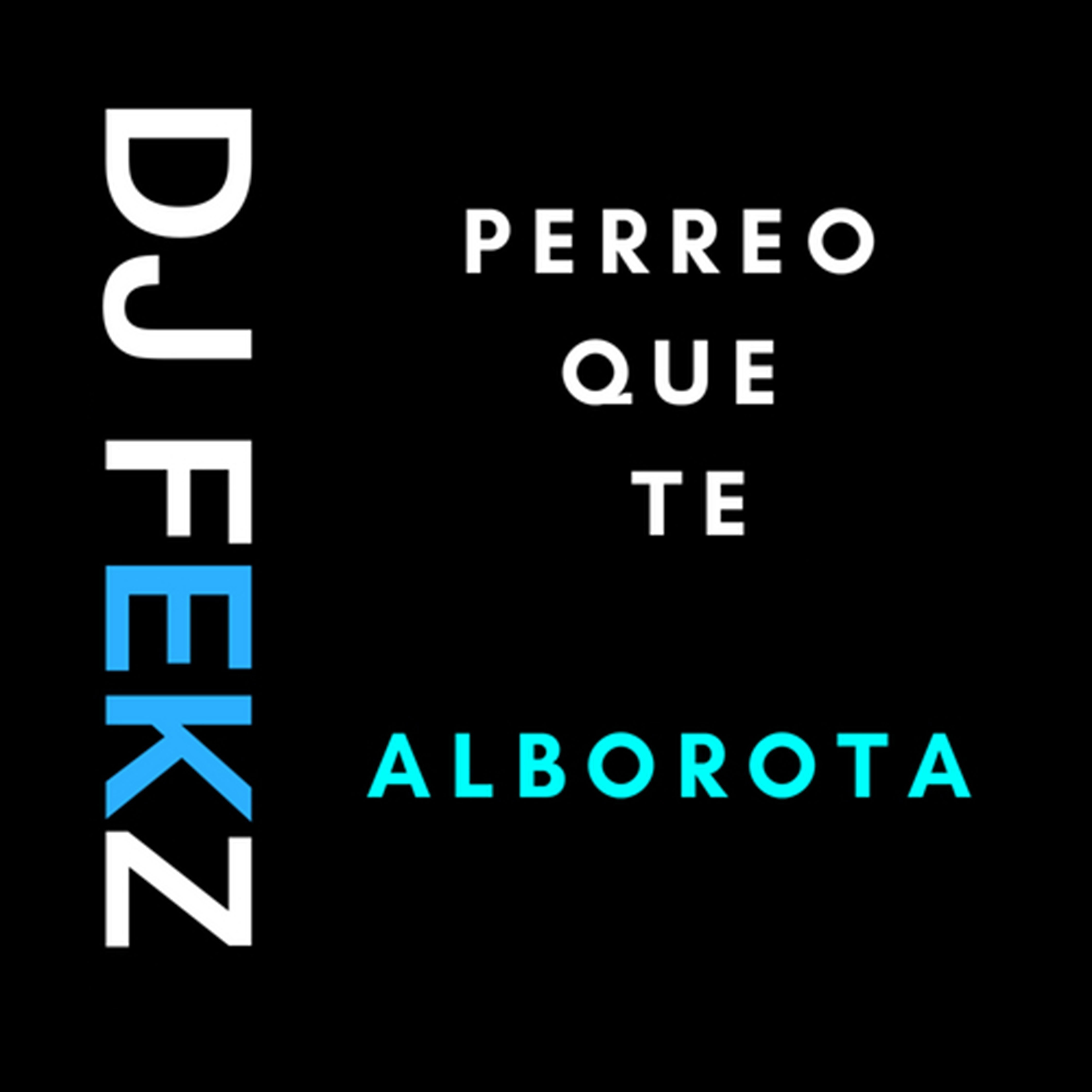 Perreo Que Te Alborota