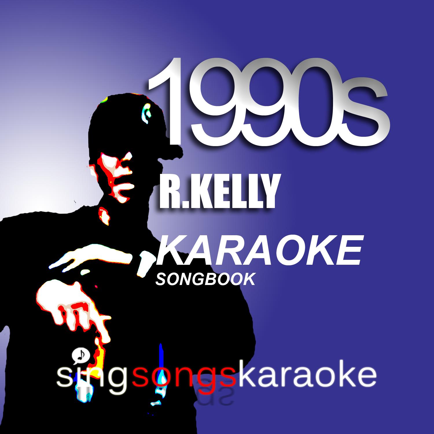 The R Kelly 1990s Karaoke Songbook