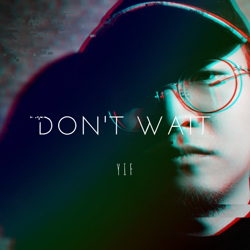 Don't wait