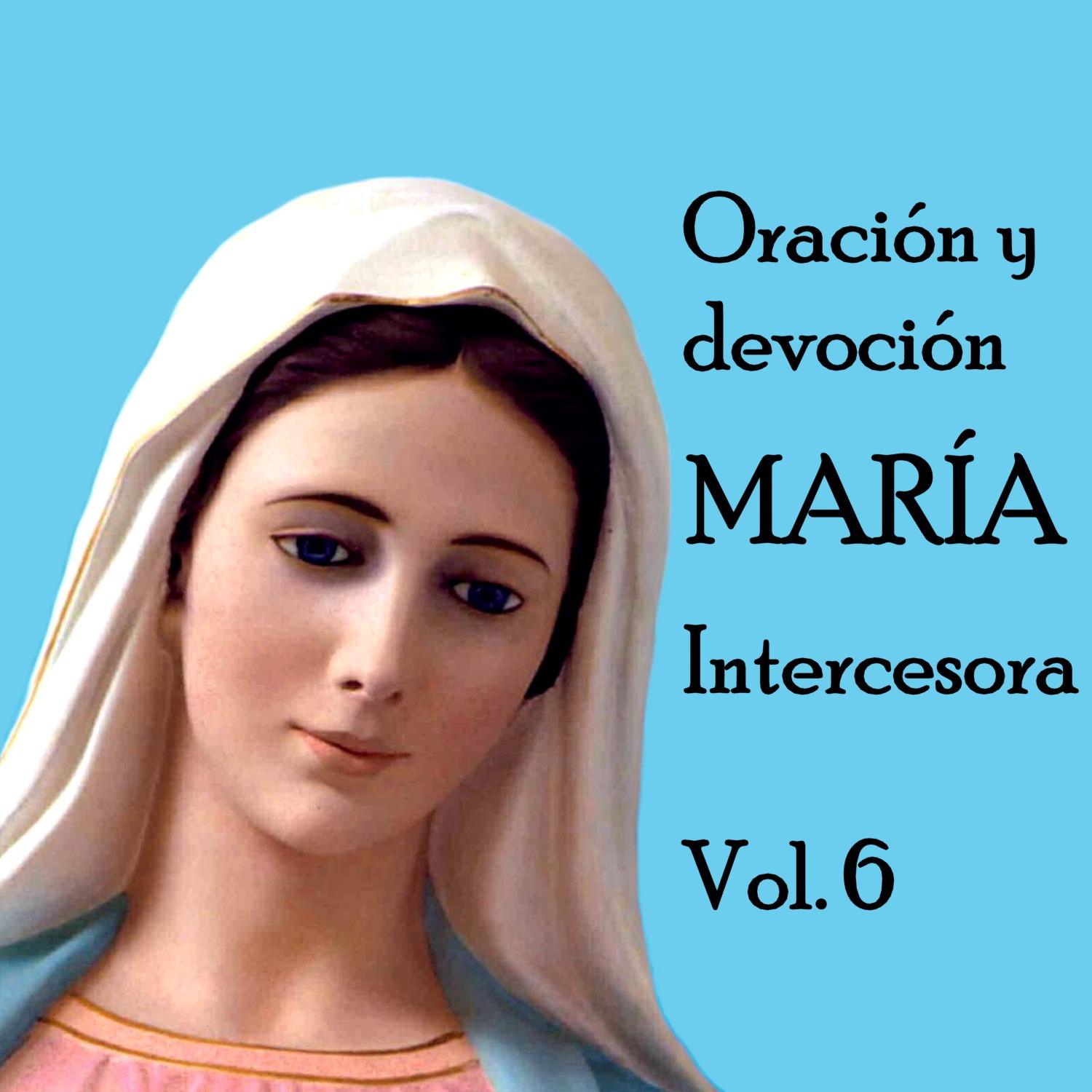 Oración y Devoción María Intercesora, Vol. 6