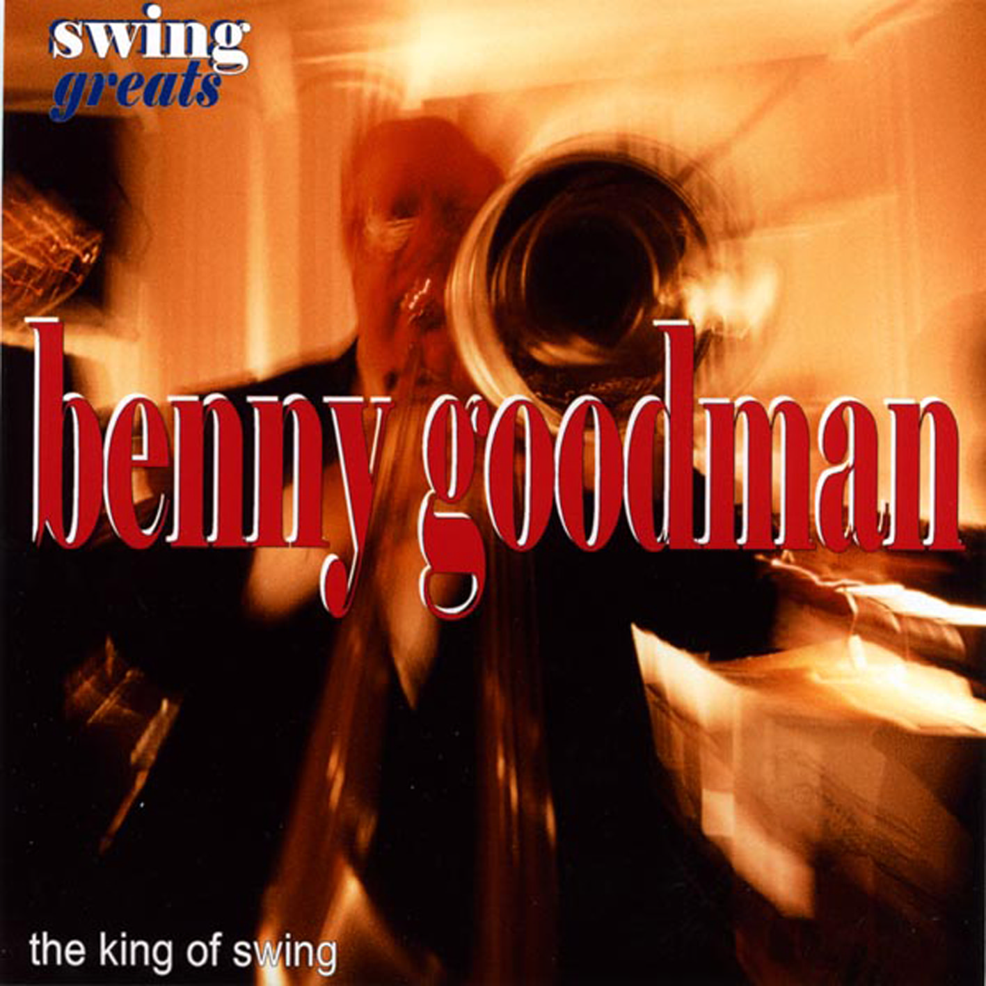 Swing Greats: Benny Goodman