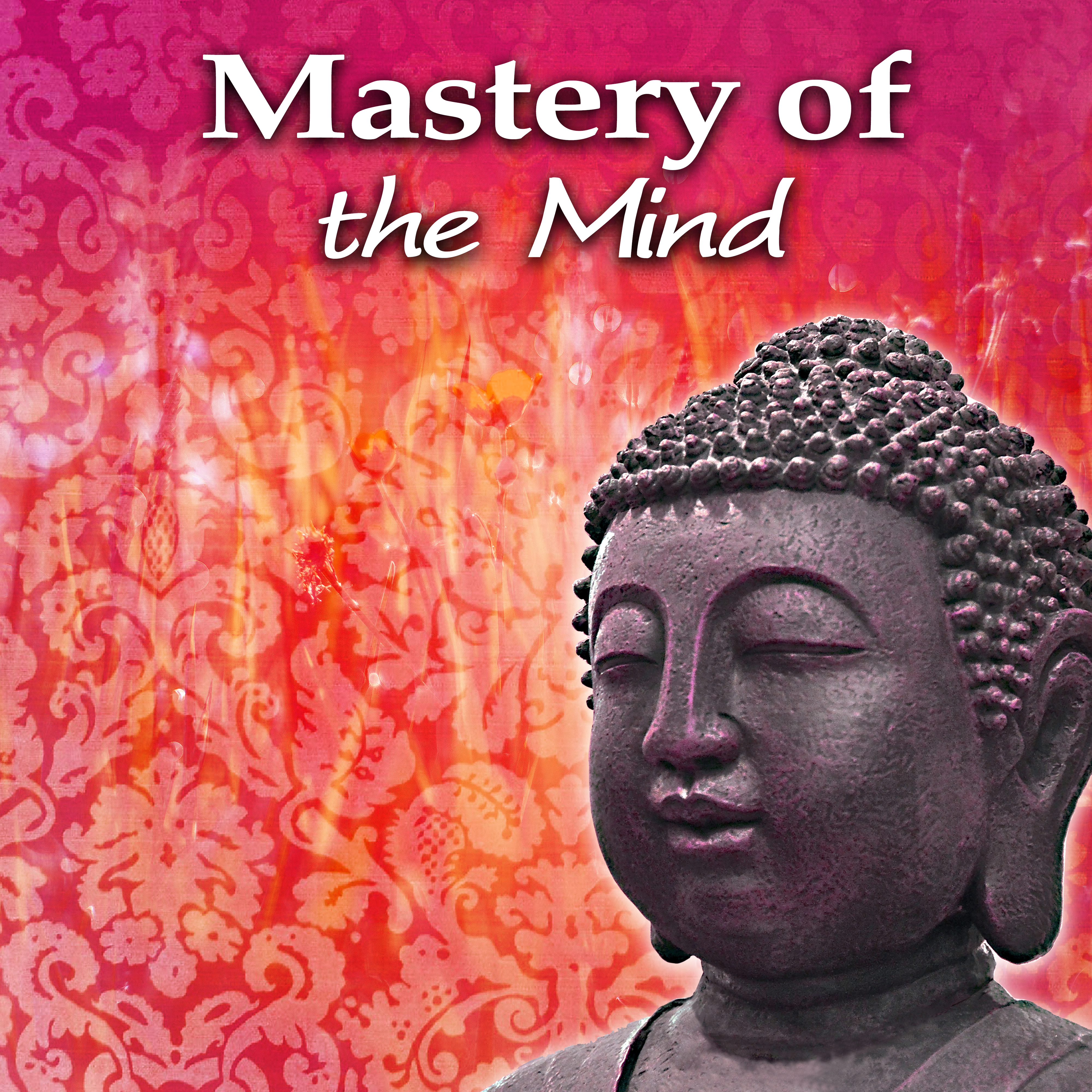 Mastery of the Mind - Positive Thinking, Good Music, New Energy, Pure Green Tea, Lotus Position