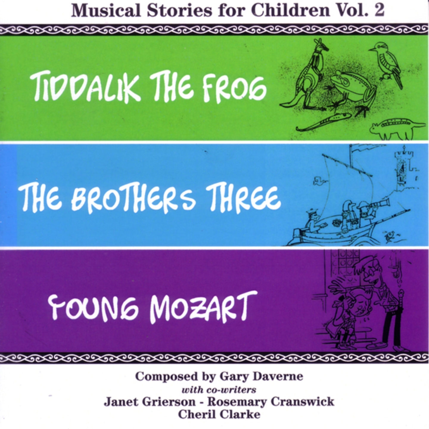 Musical Stories for Children, Vol. 2: Tiddalik the Frog / The Brothers Three / Young Mozart