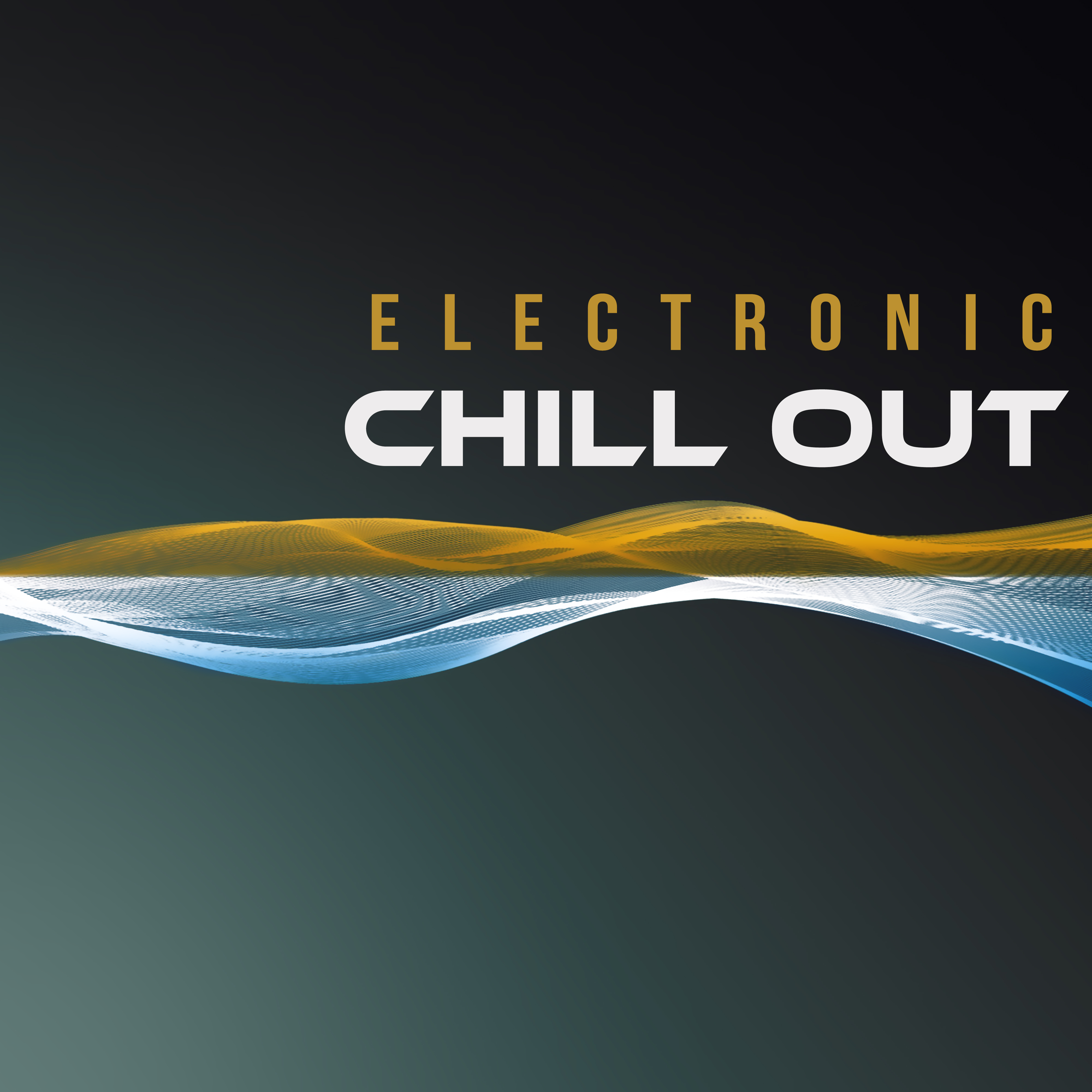 Electronic Chill Out – Deep Chillout Lounge, Ambient Chill Out, Sensual Chill Lounge, Stereo Chill
