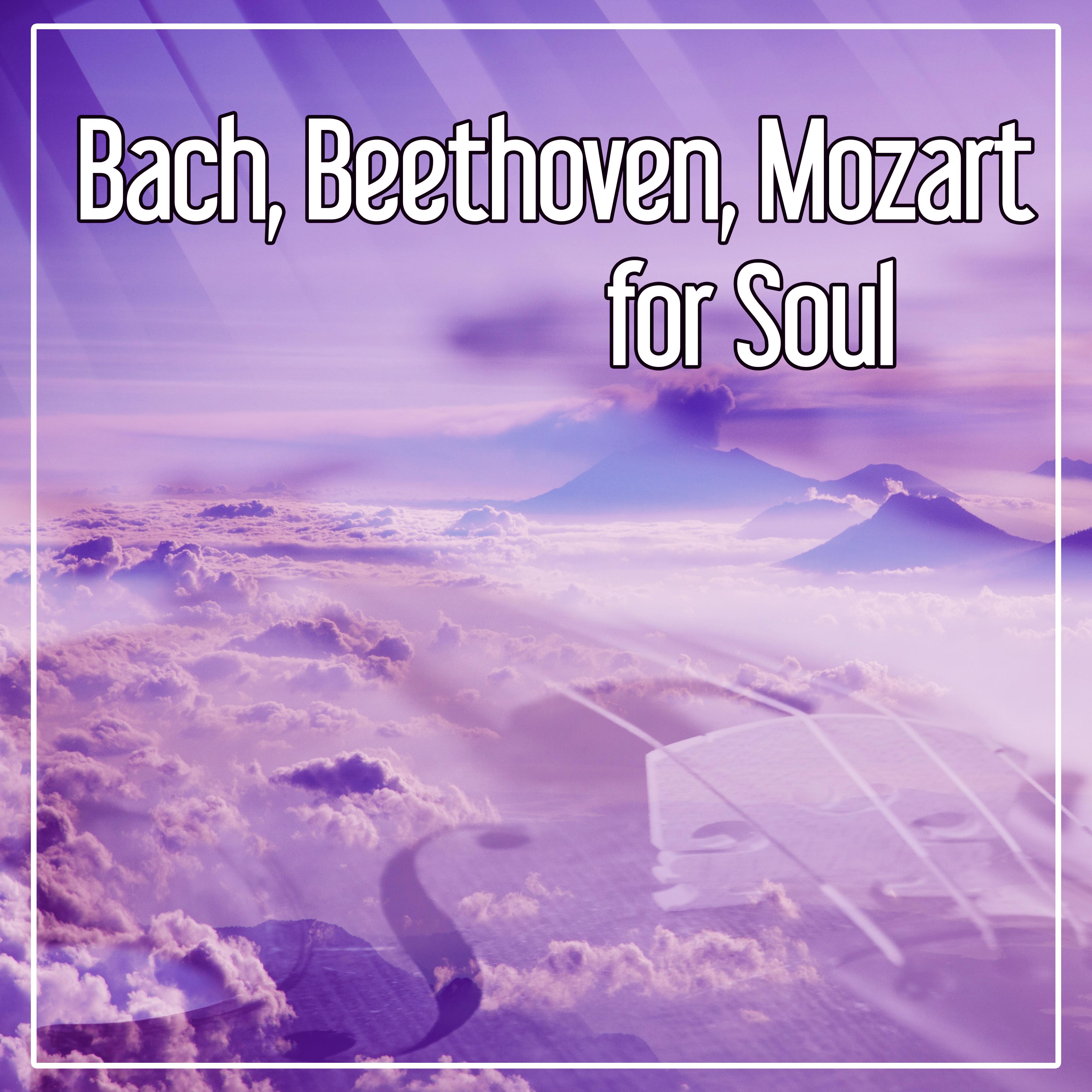 Bach, Beethoven, Mozart for Soul – Classical Music for Relaxation, Peaceful Music for You, Quiet Evening After Work