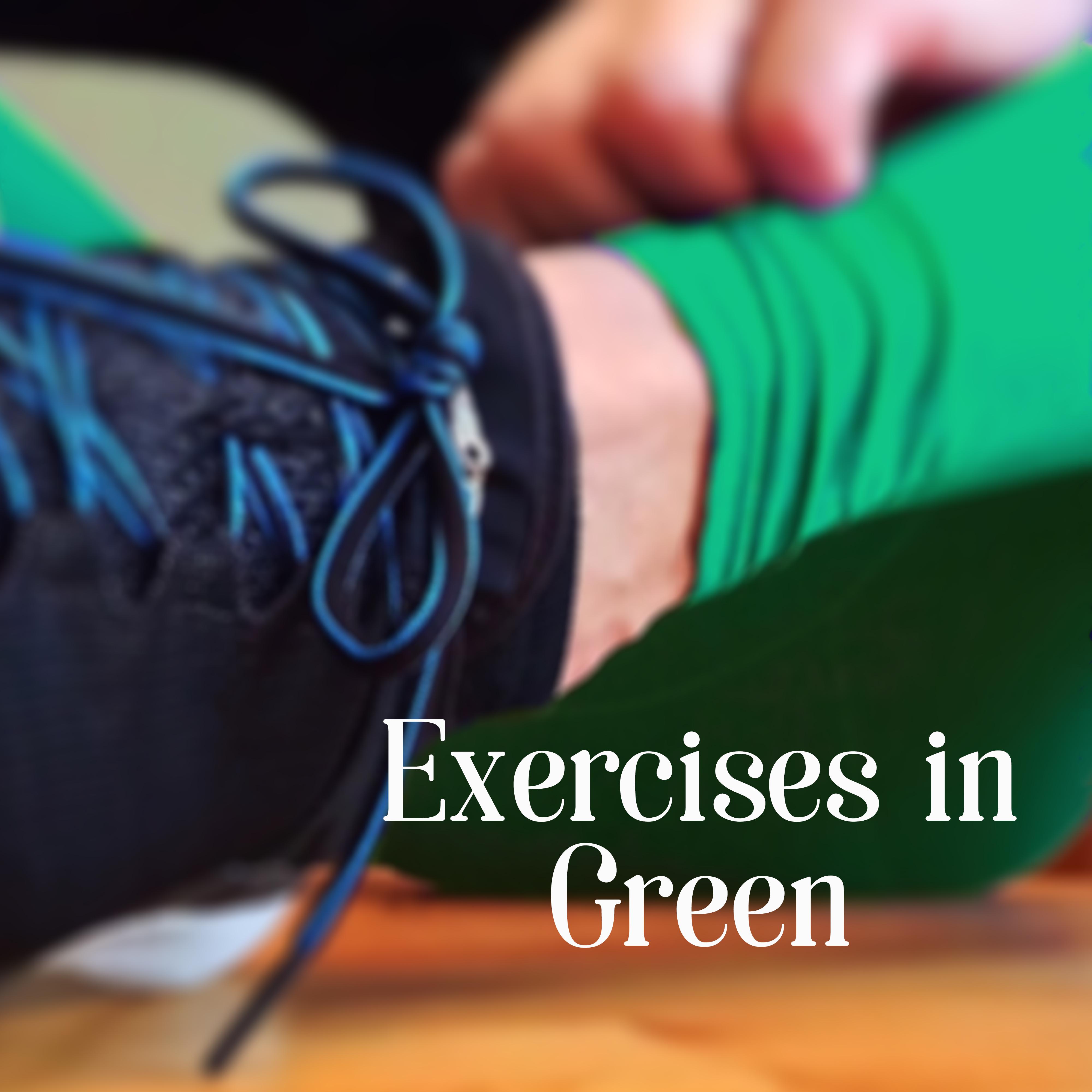 Exercises in Green - Satisfactory Time, Good Rhythm, Strong Impression, Run for Health