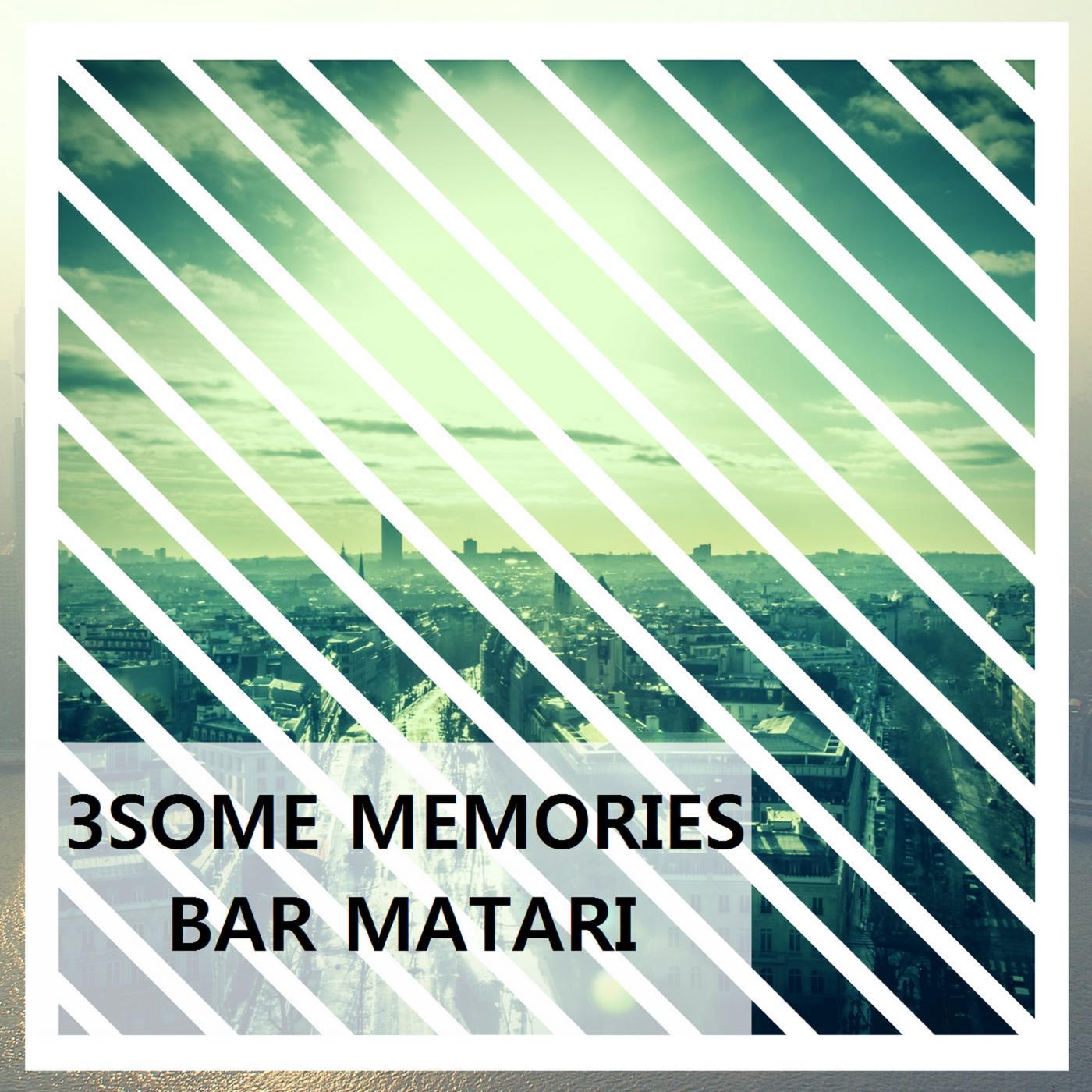 3Some Memories (Bar Matari Instrumental)