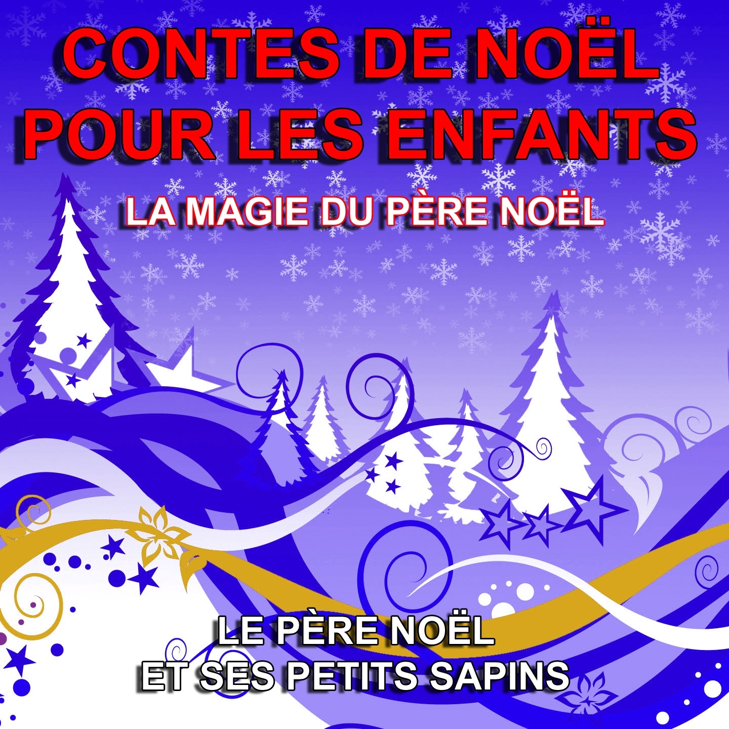 Contes de Noël pour les enfants (La magie du Père Noël)