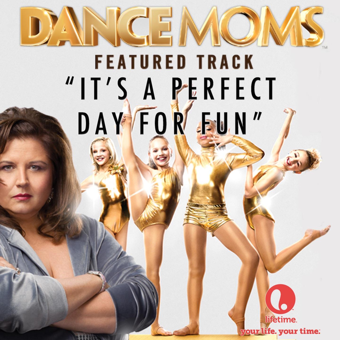 It's a Perfect Day for Fun (From "Dance Moms")