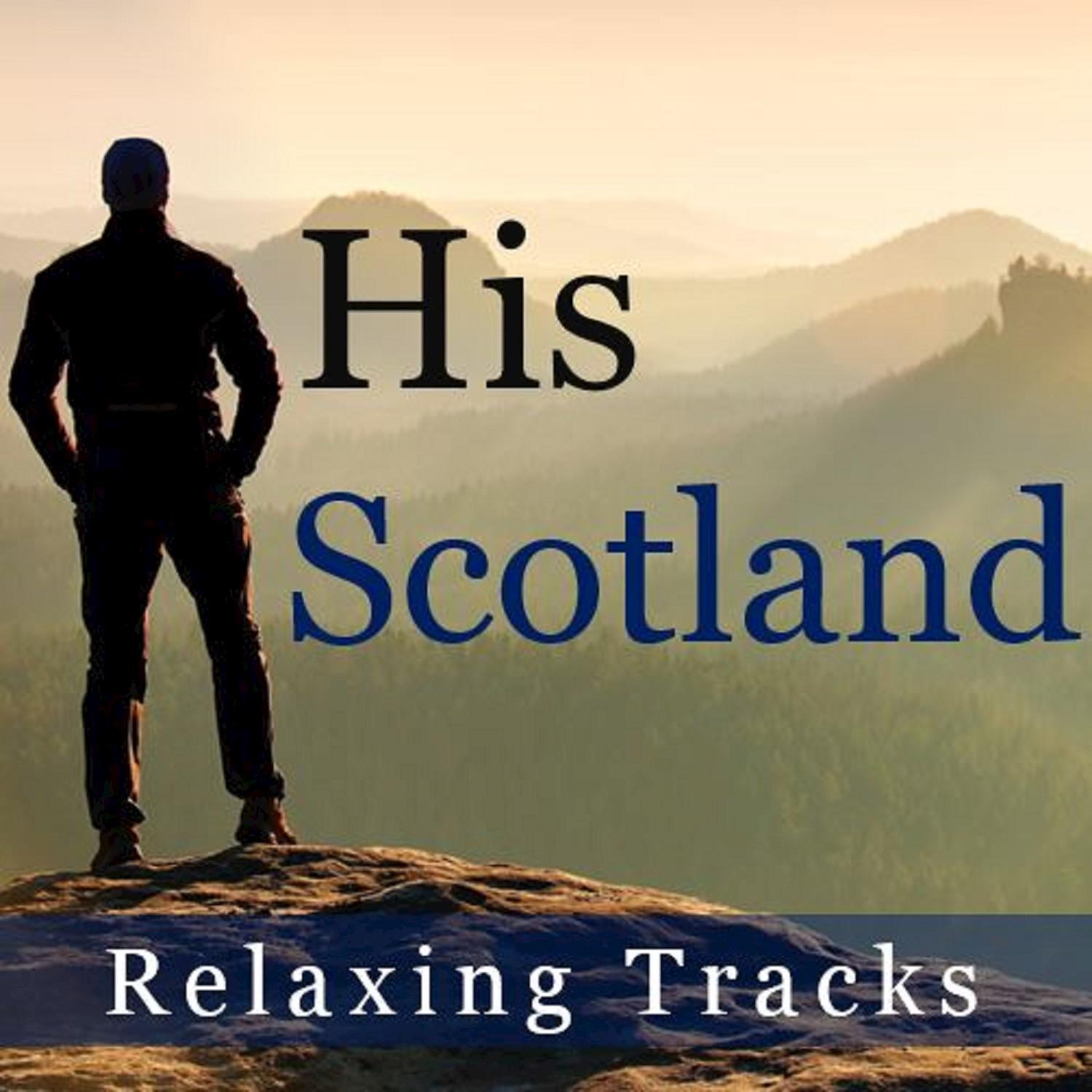 His Scotland: Relaxing Tracks