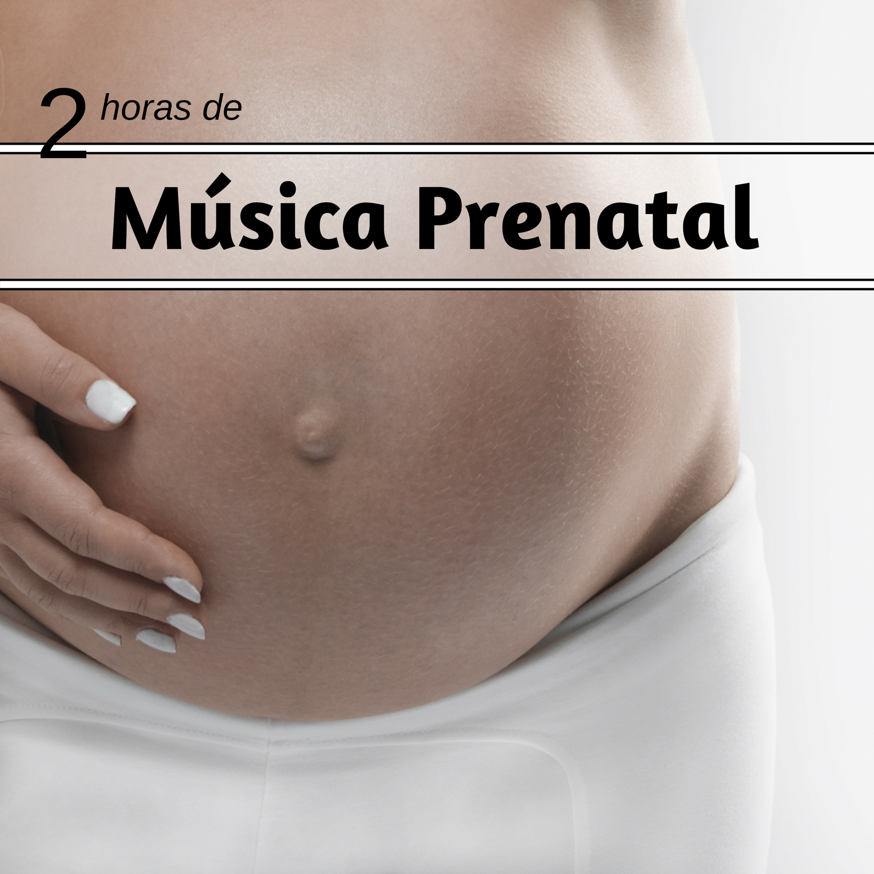 2 Horas de Música Prenatal - Canciones Relajantes para Embarazadas y Bebés Felices y Tranquilos