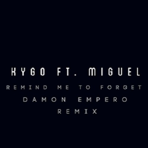 Remind Me To Forget (Damon Empero Remix) 