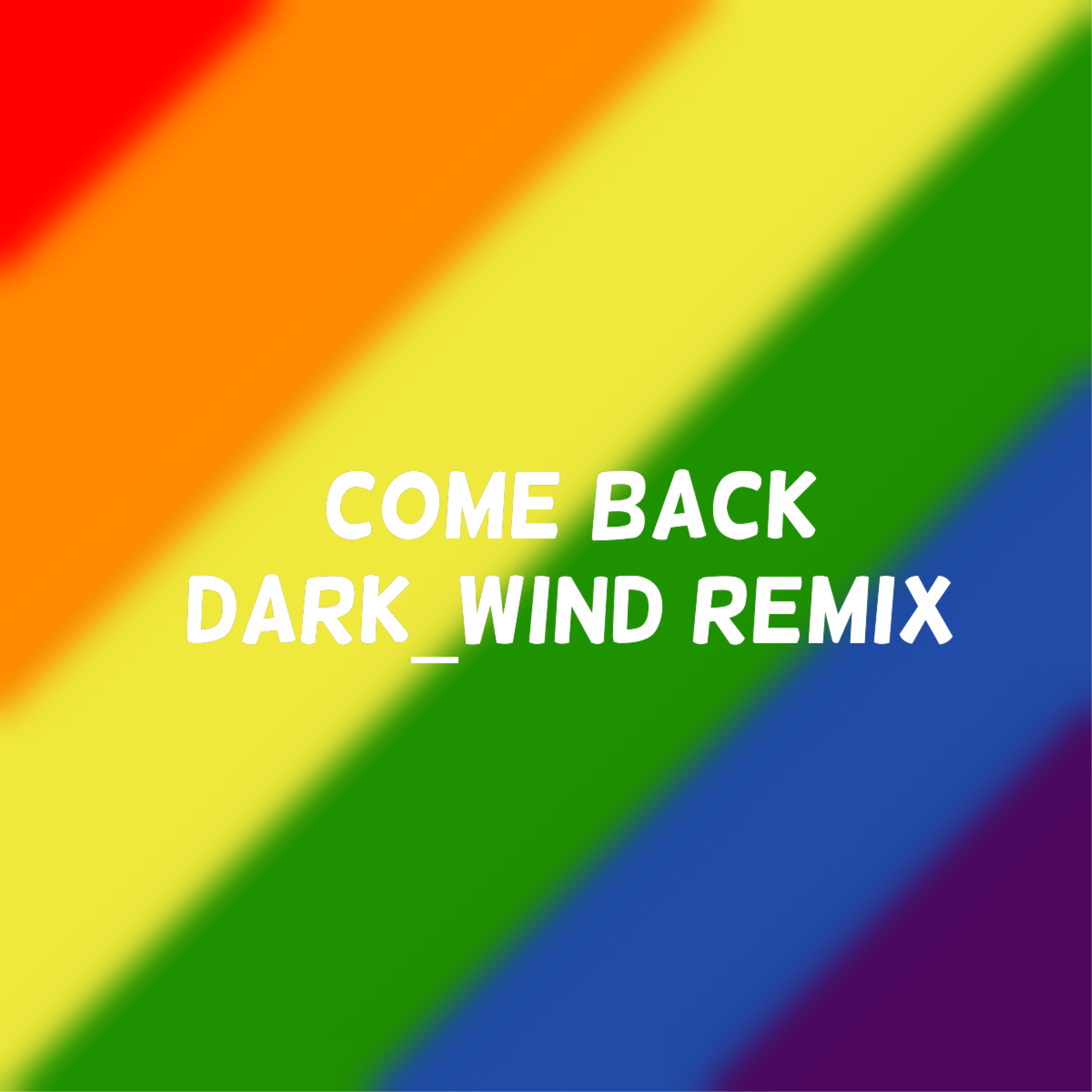 Come Back[Dark_Wind Remix]