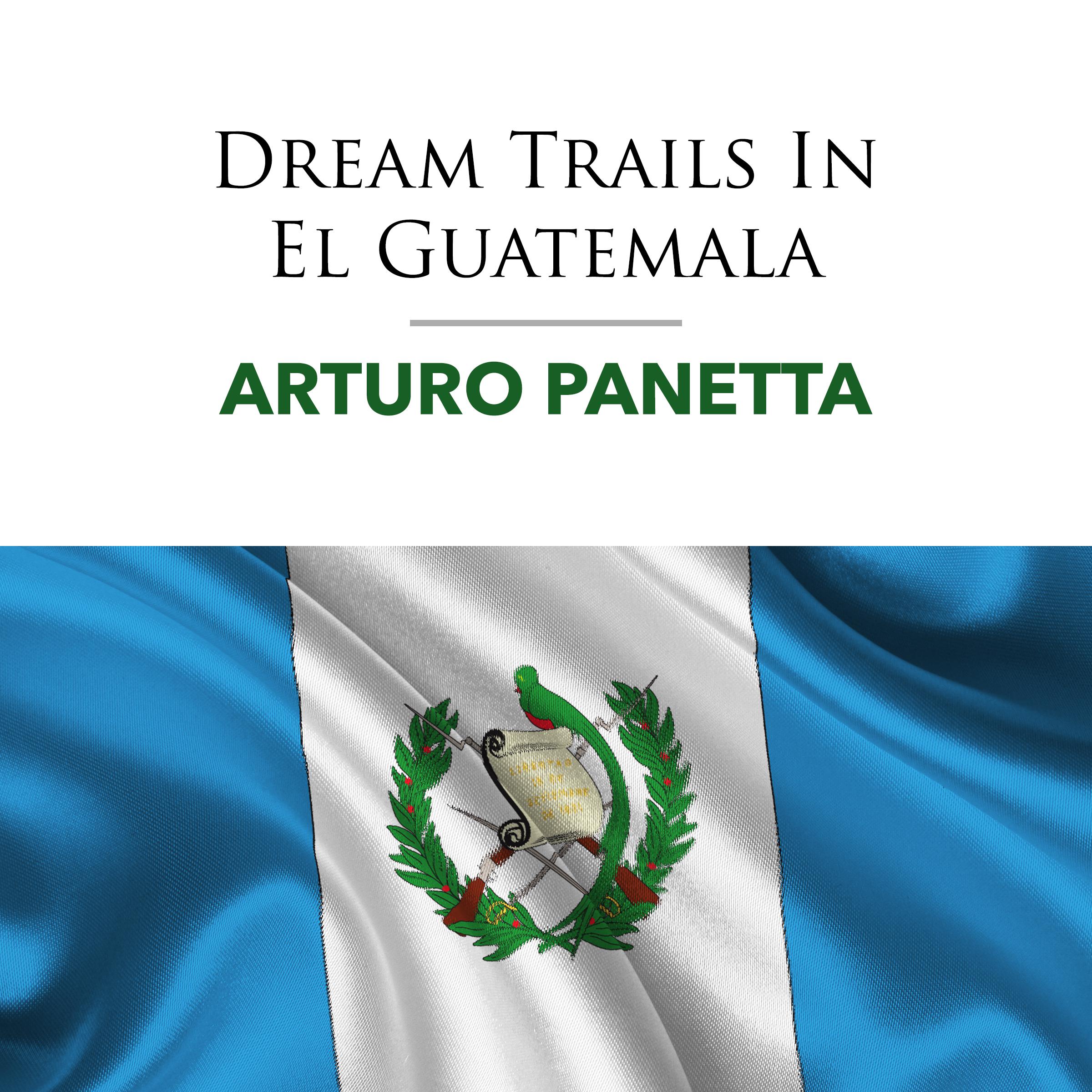 Dream Trails In Guatemala