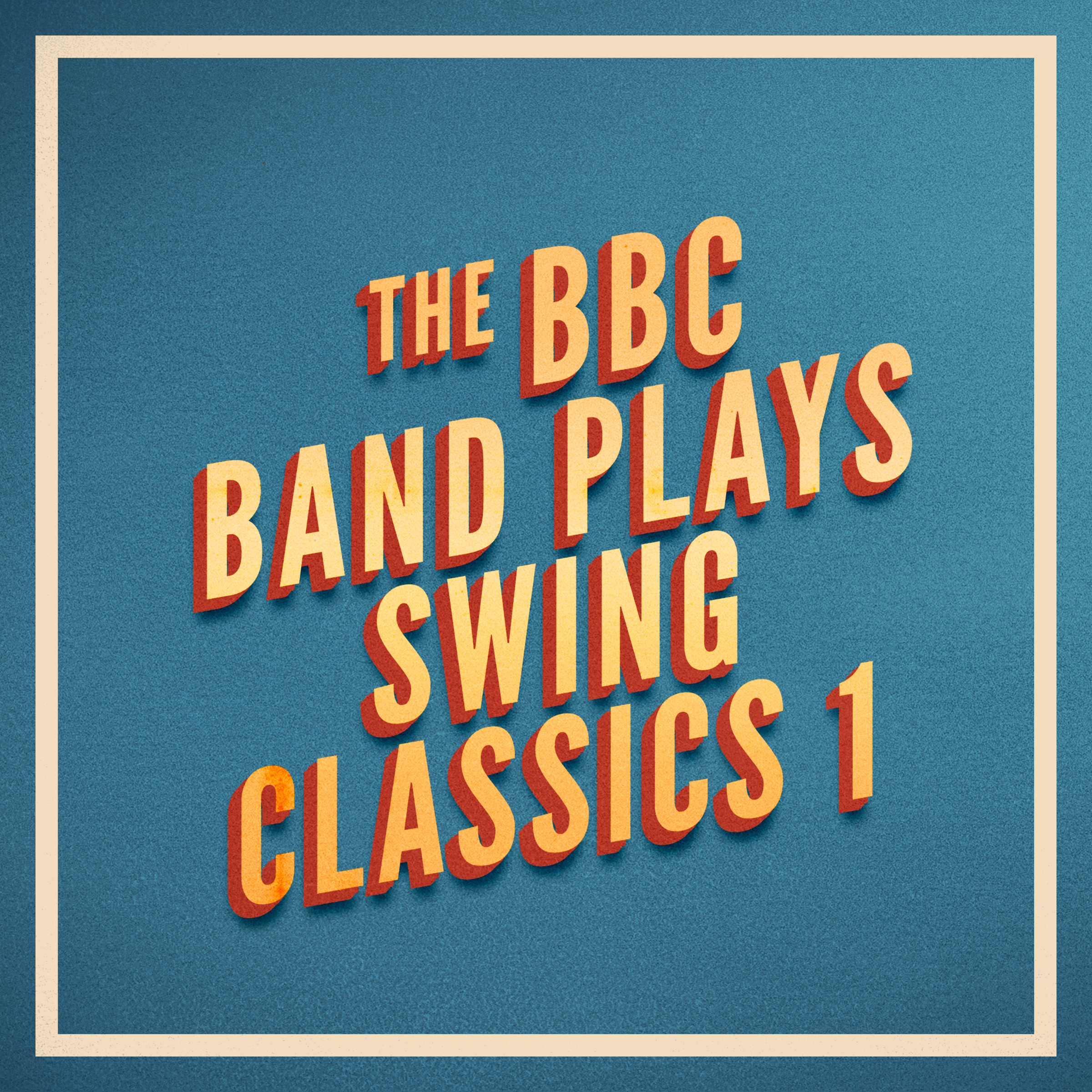 The BBC Band Plays Swing Classics 1