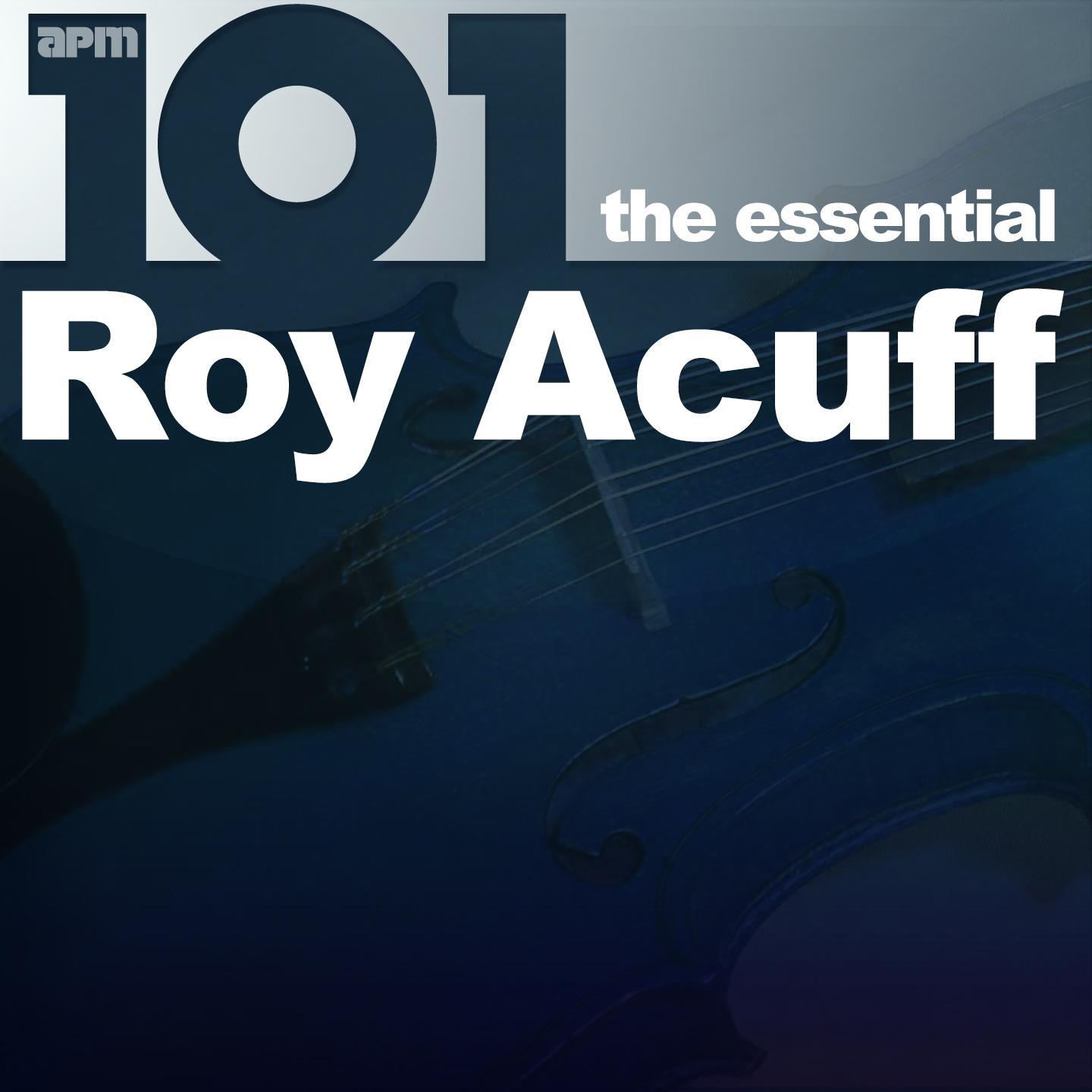 101 - The Essential Roy Acuff