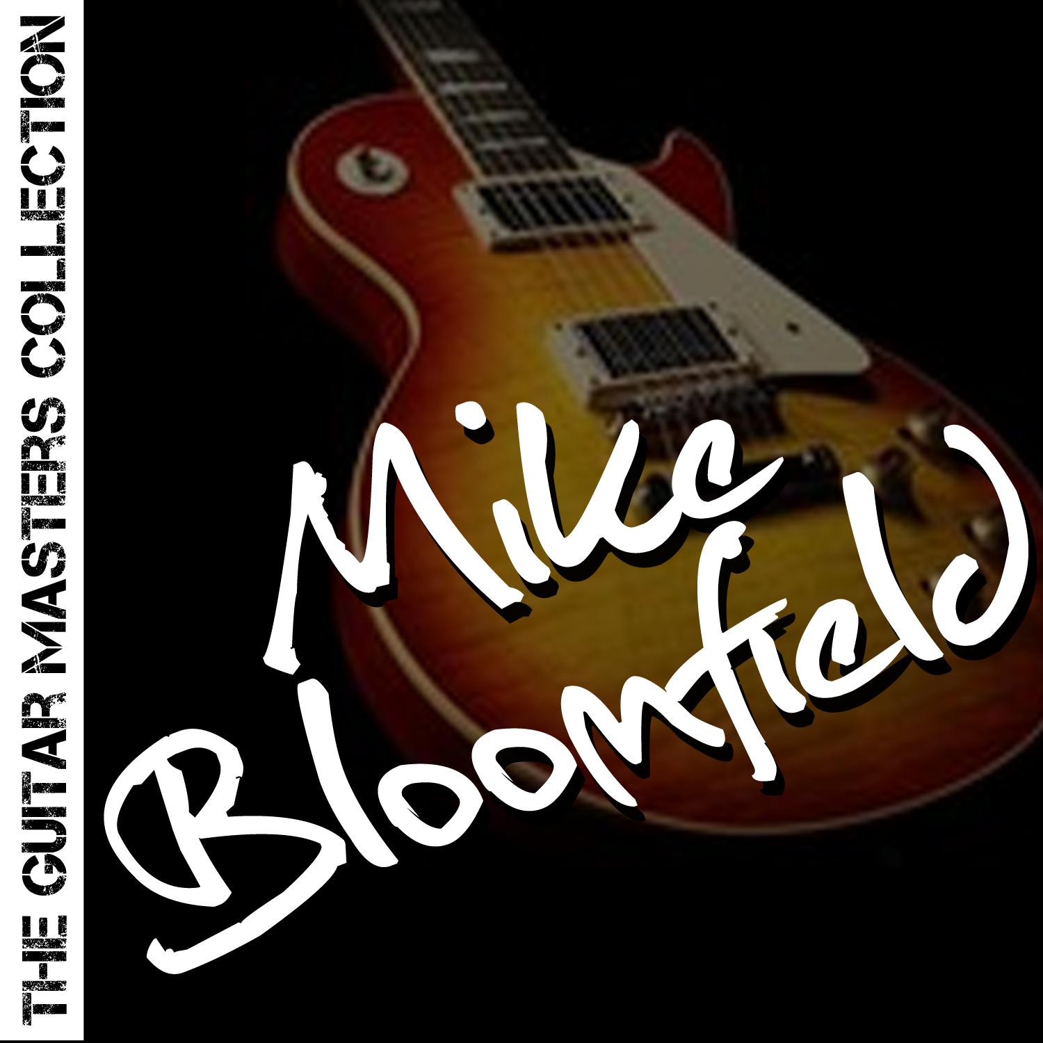 The Guitar Masters Collection: Mike Bloomfield