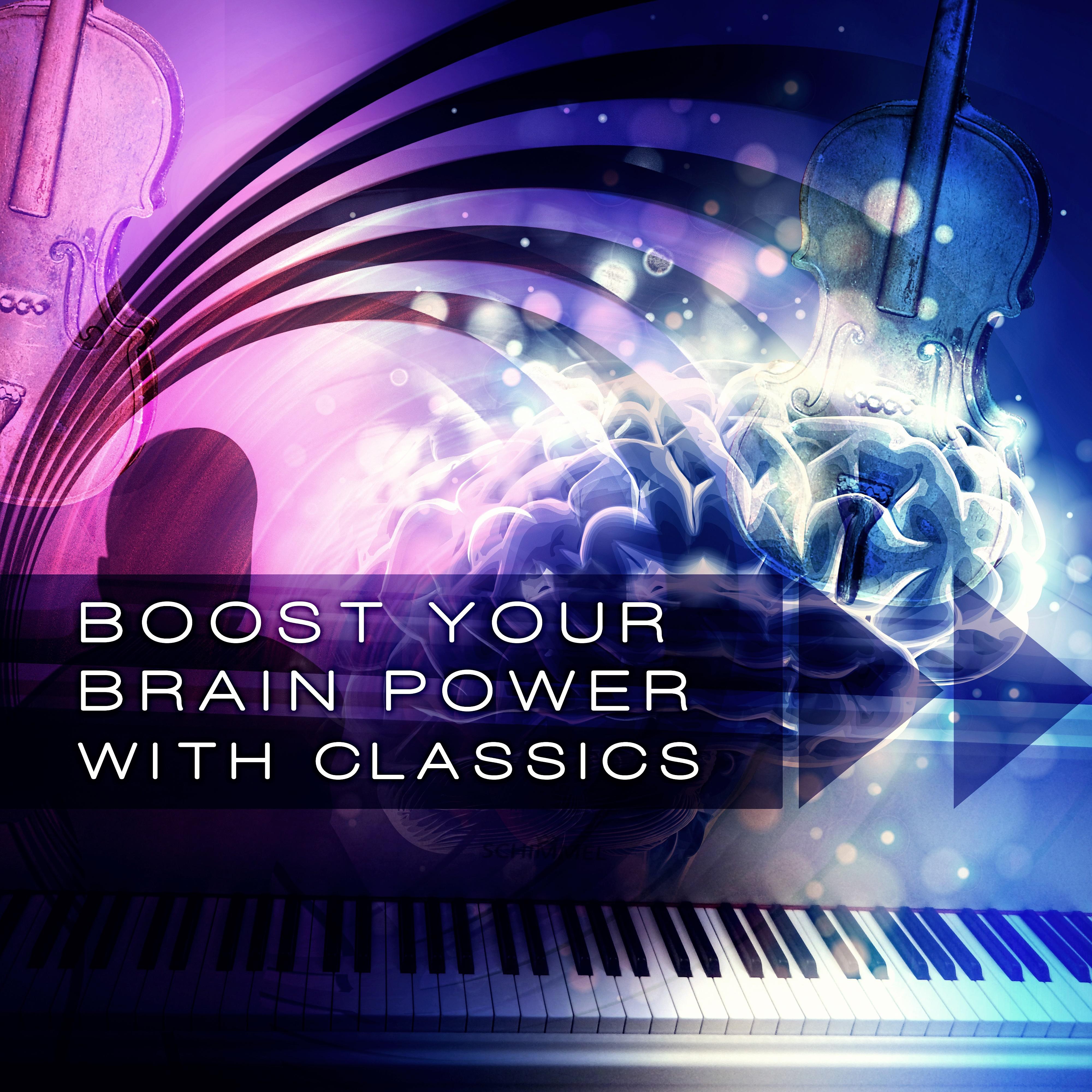 Boost Your Brain Power with Classics – Energy Music for Brainwaves Entrainment, Sounds Therapy to Increase Brain Power, Memory Improvement & Concentration