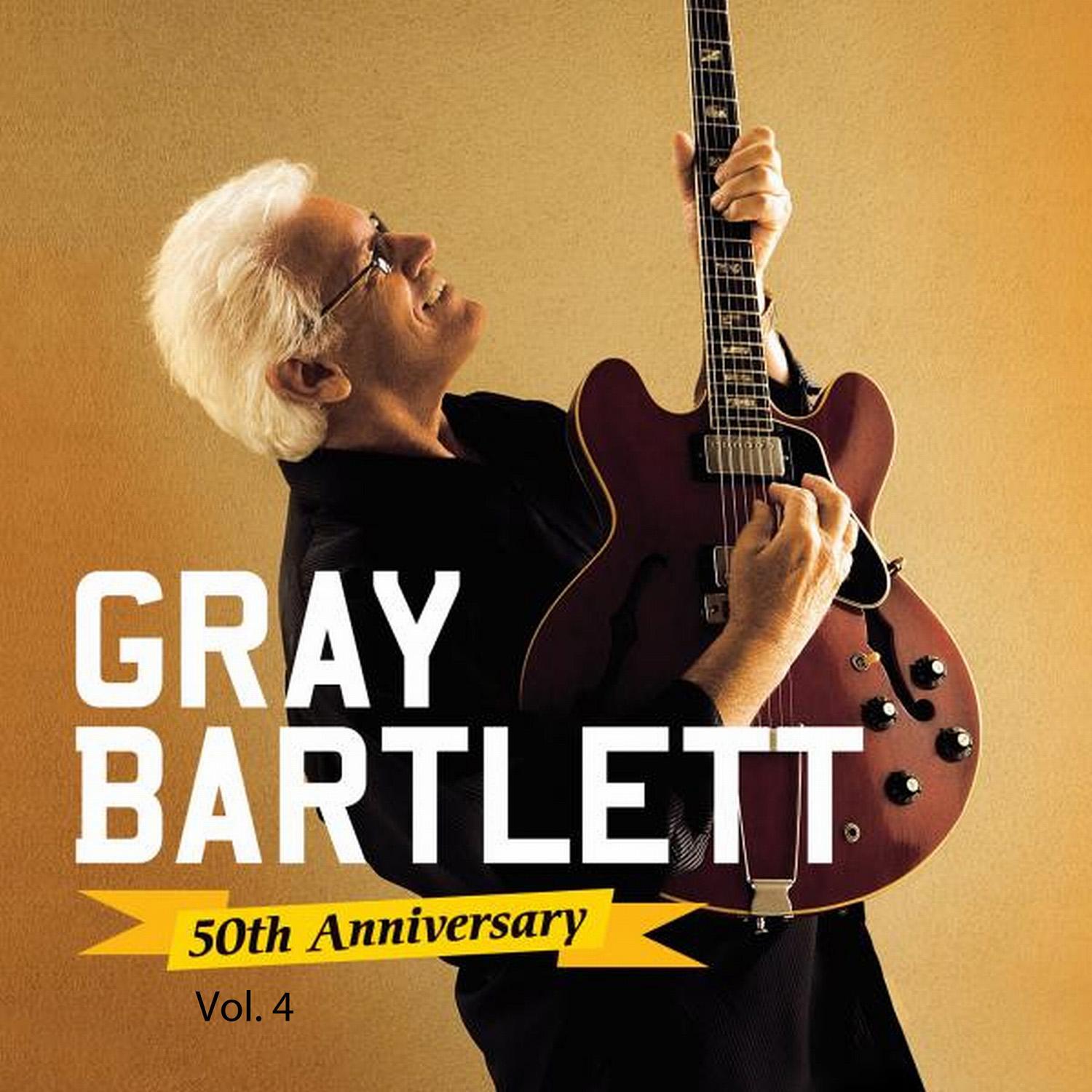 Gray Bartlett 50th Anniversary, Vol. 4