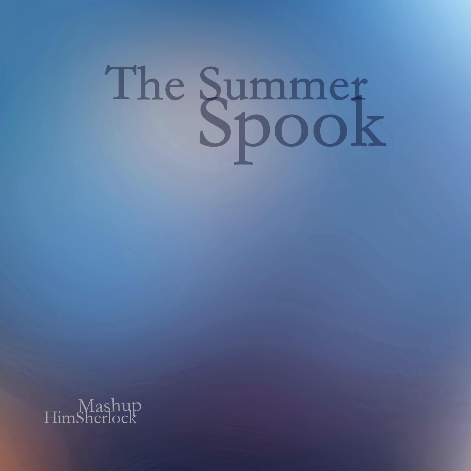 The Summer Spook （Mashup）