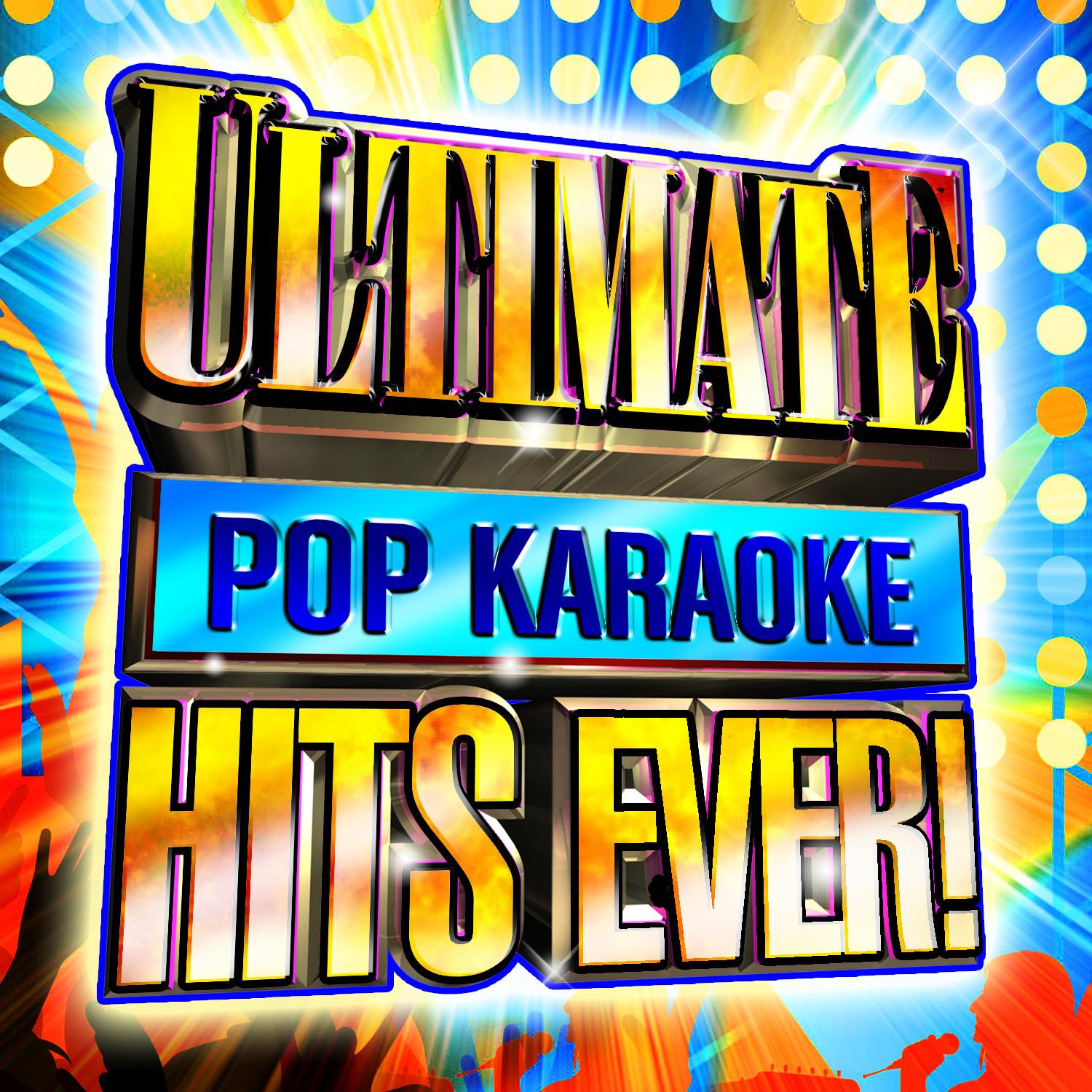 Ultimate Pop Karaoke Hits Ever!