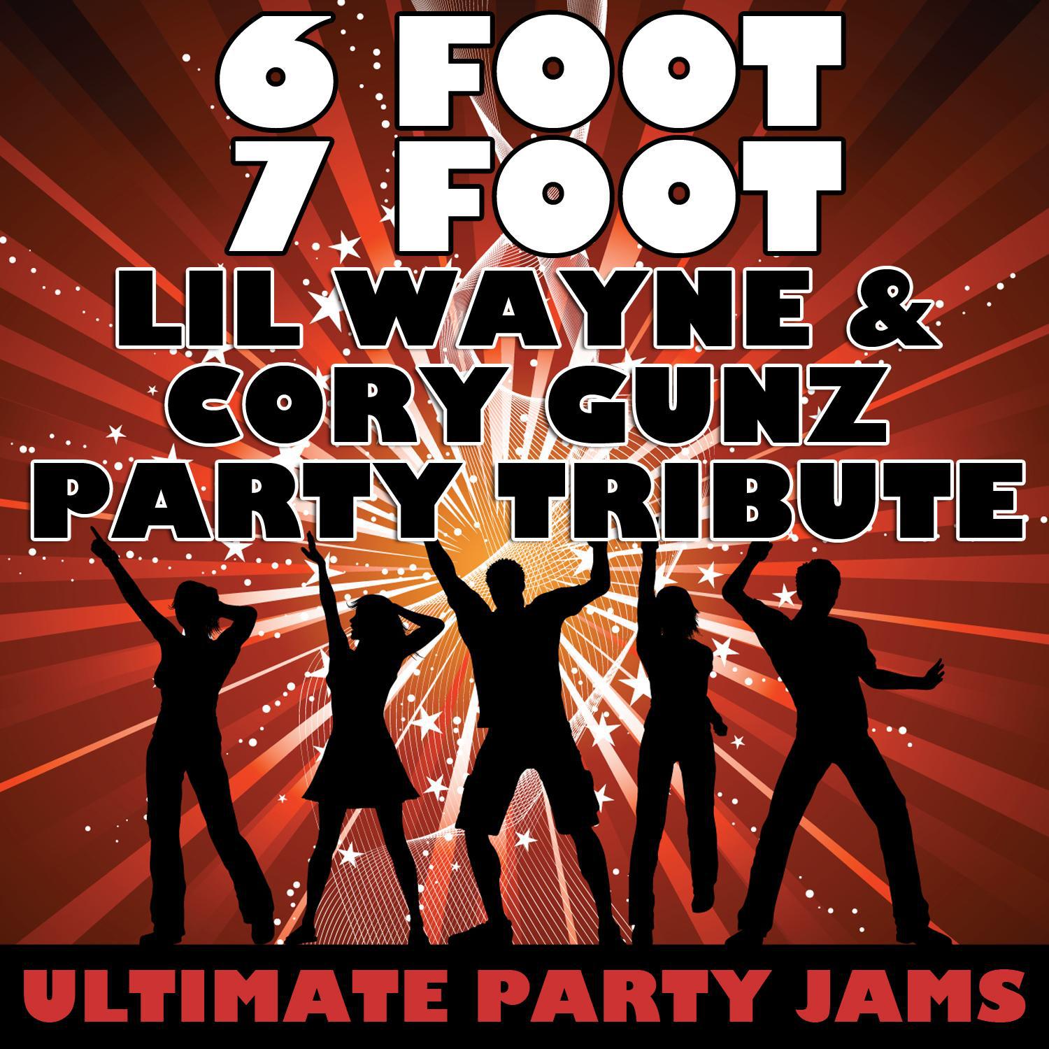 6 Foot 7 Foot (Lil Wayne & Cory Gunz Party Tribute)