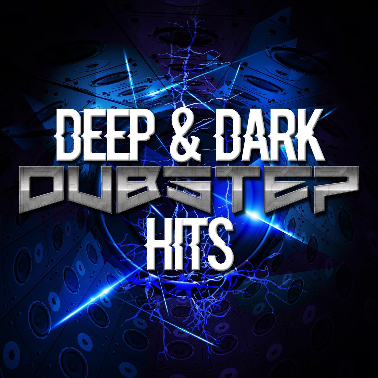 Deep & Dark Dubstep Hits