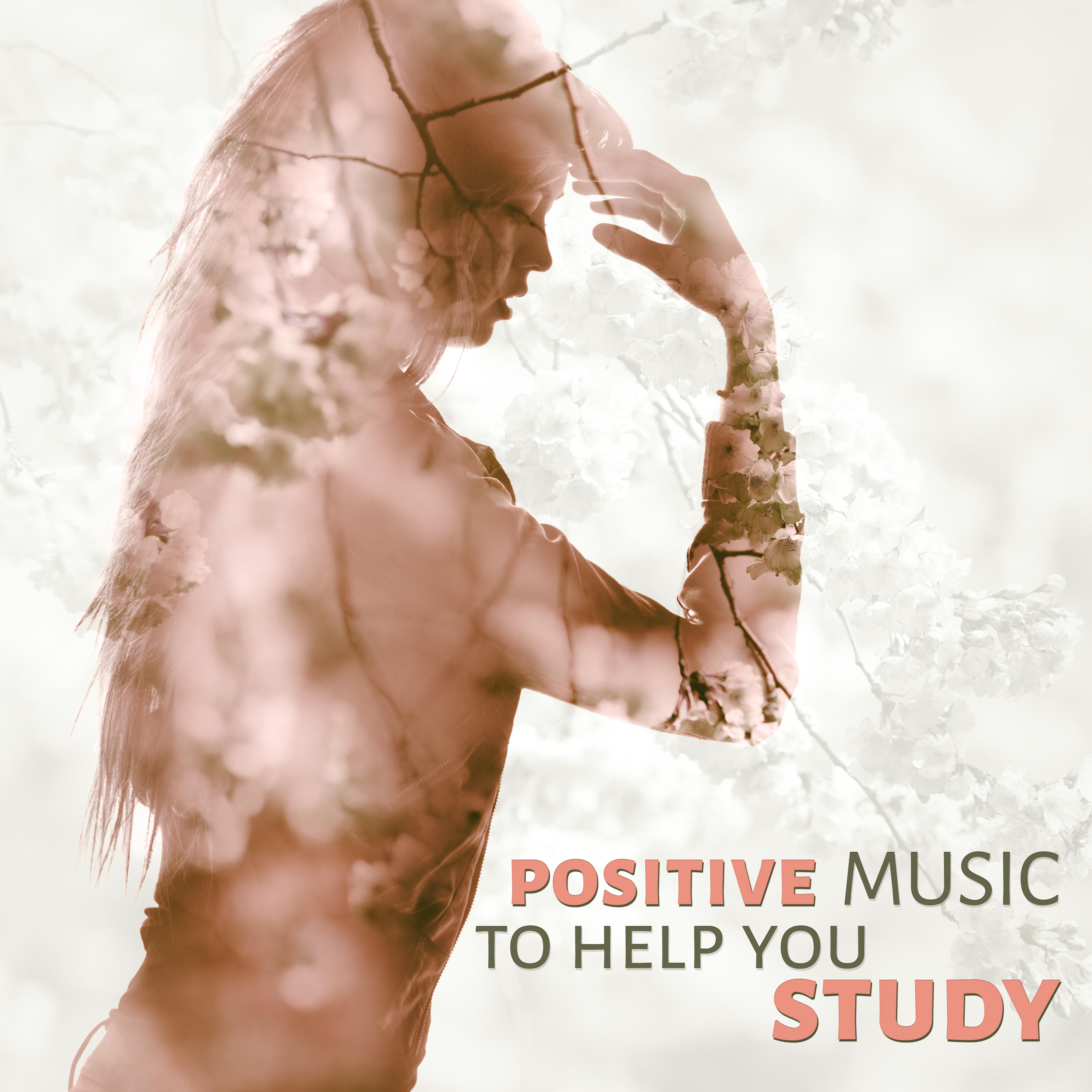 Positive Music to Help You Study - Music for Homework, Brain Power, Relaxing Music, Exam Study, Music for The Mind