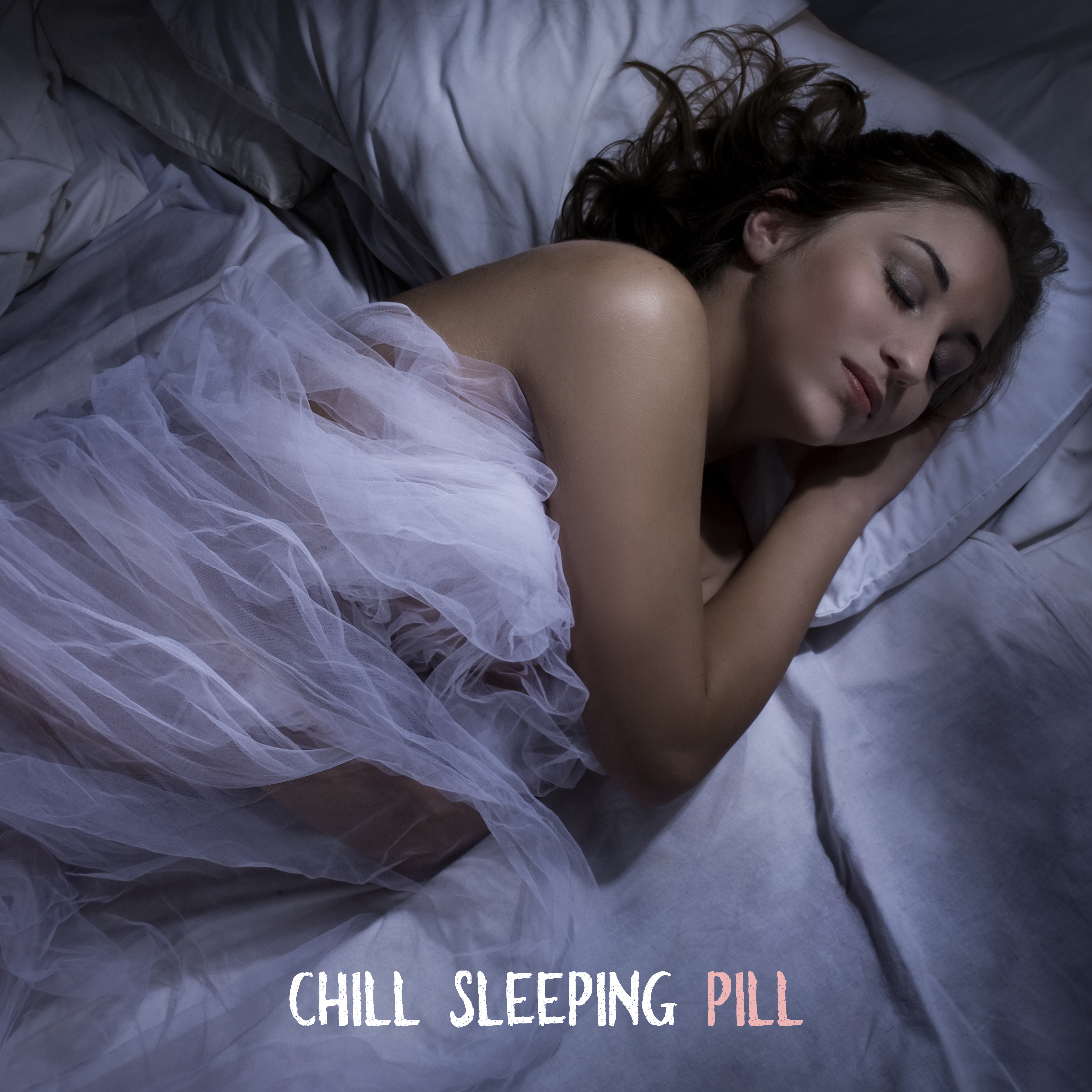 Chill Sleeping Pill: Music that Help you Fall Asleep