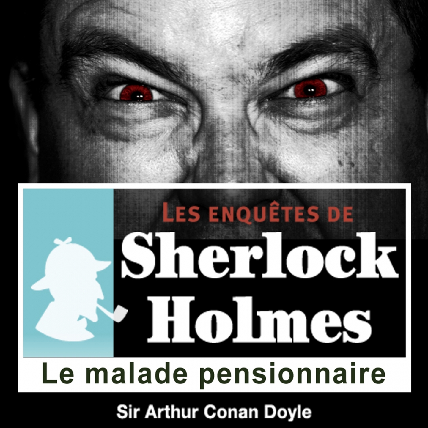 Sherlock Holmes : le malade pensionnaire 2ème partie