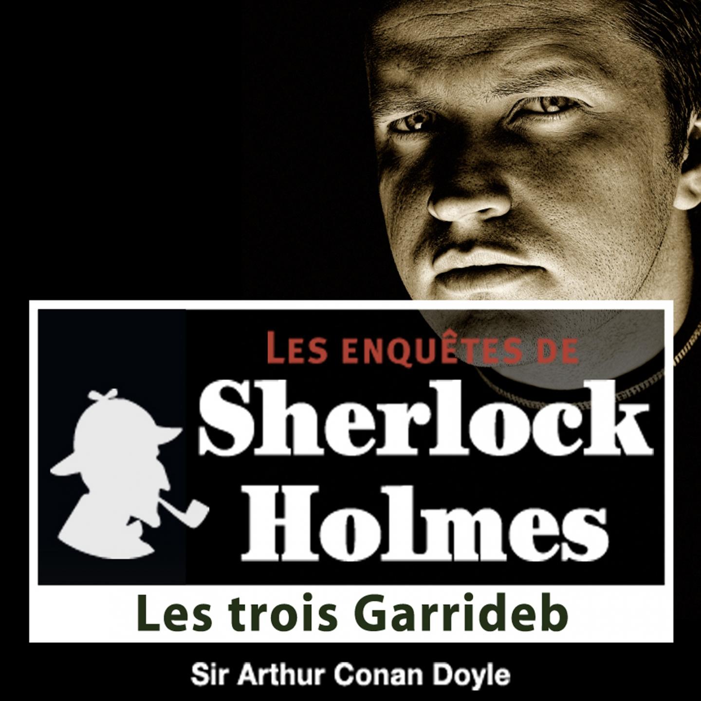 Sherlock Holmes : Les 3 Garrideb 1ère partie