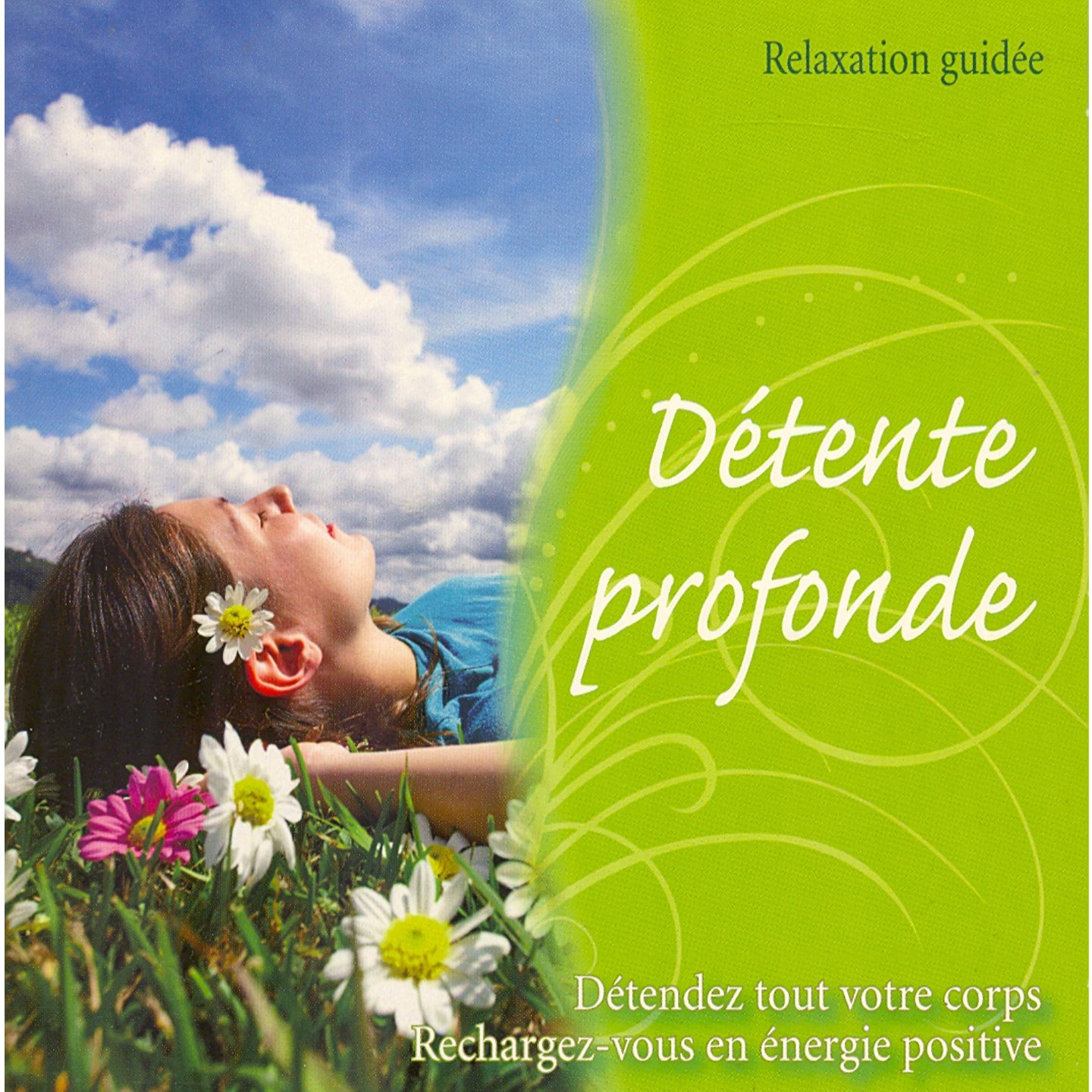 Détente profonde : Détendez tout votre corps, rechargez-vous en énergie positive (Relaxation guidée)