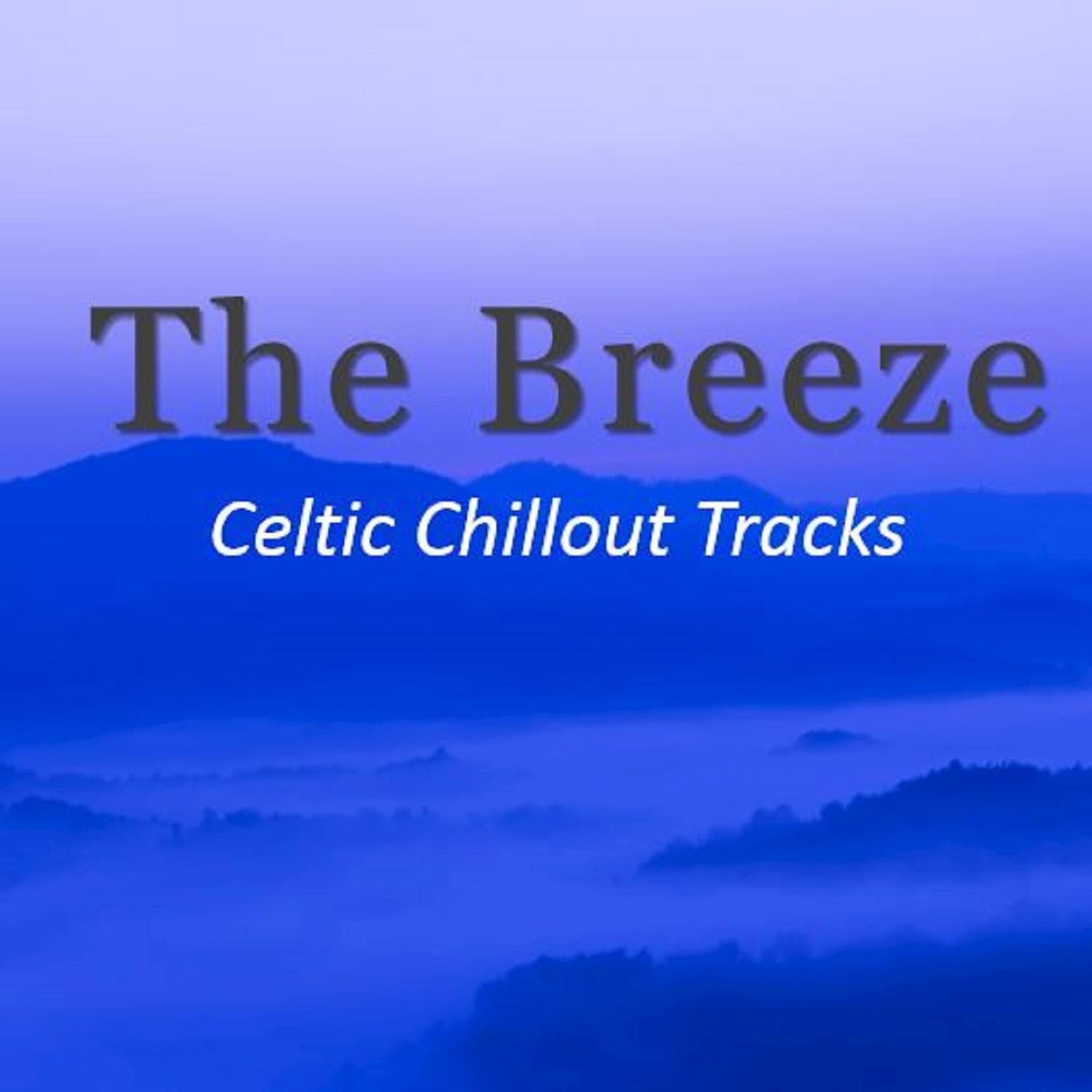 The Breeze: Celtic Chillout Tracks