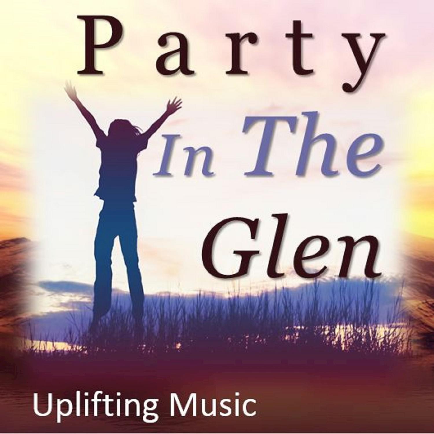 Party in the Glen: Uplifting Music