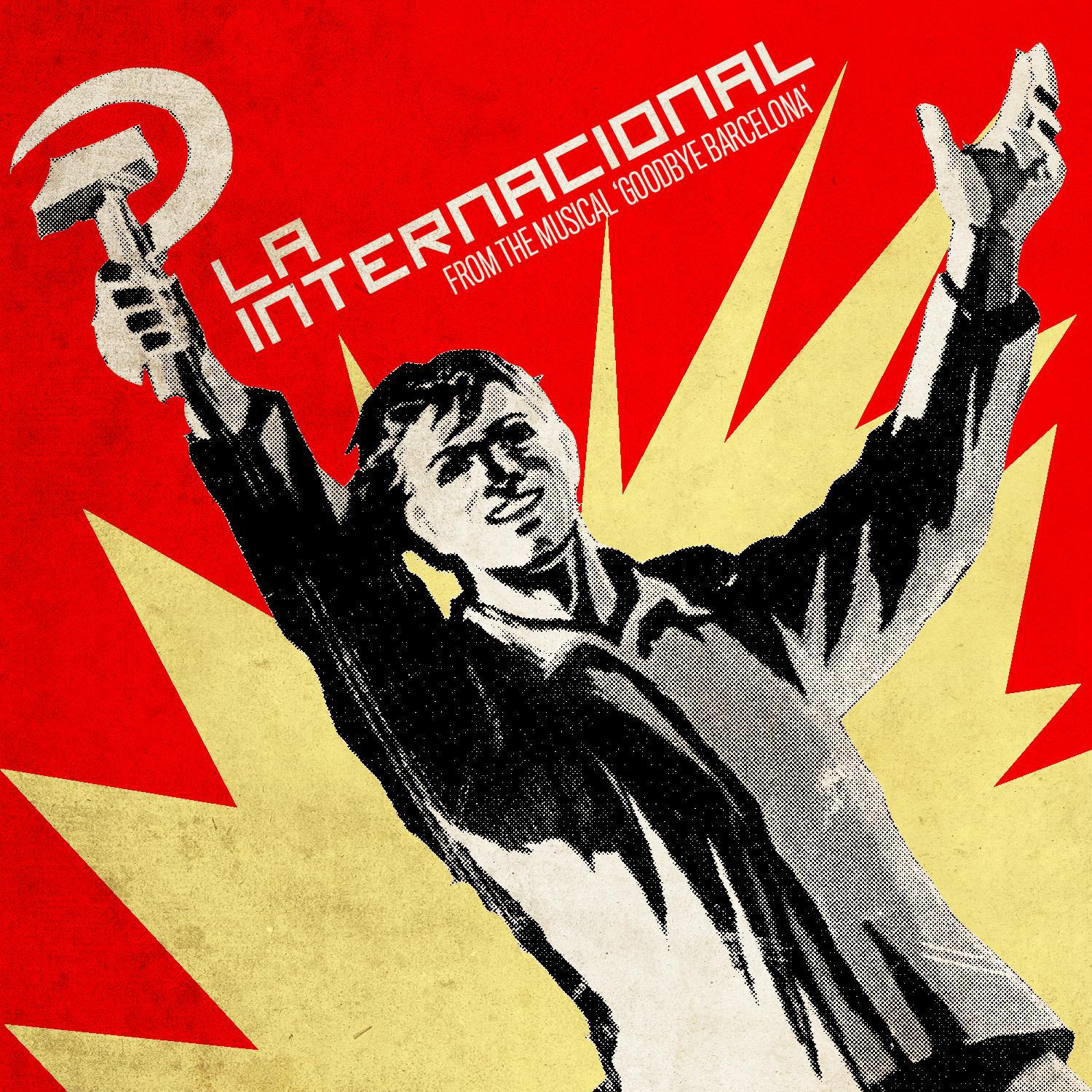 La Internacional (From the Musical "Goodbye Barcelona") - Single