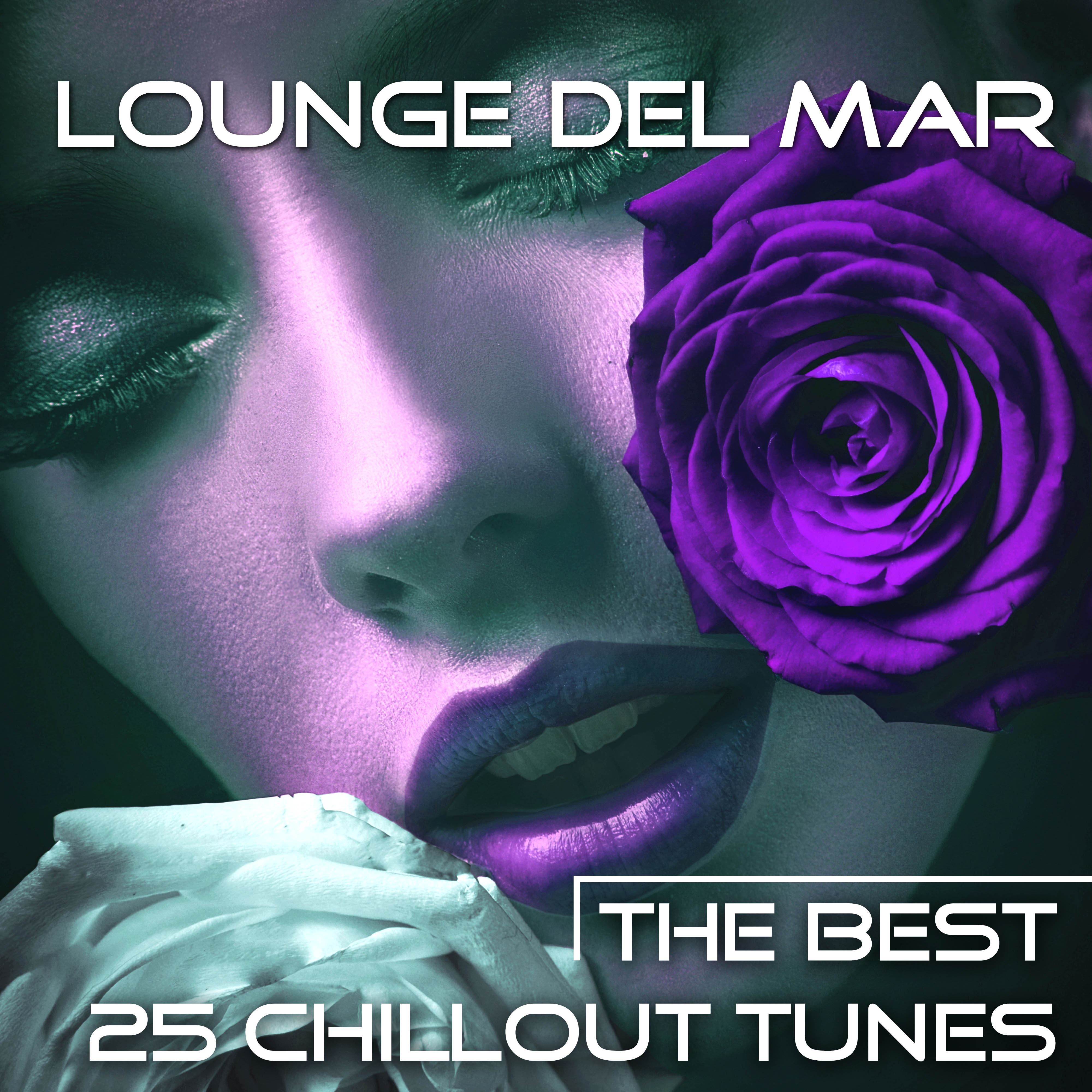 Lounge del Mar: the Best 25 Chillout Tunes for Relaxation and Sensual Times, Chill Vibes for Background Music for Hotel and Bar