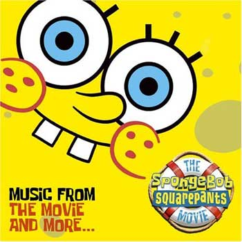 The SpongeBob SquarePants Movie (Music from the Movie and More...)