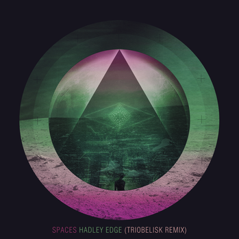 Hadley Edge (Triobelisk Remix)