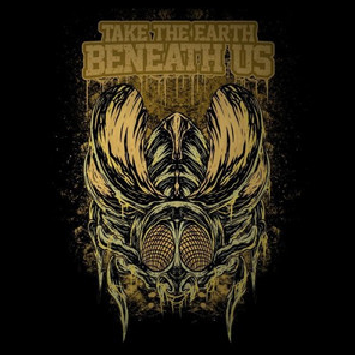 Take The Earth Beneath Us