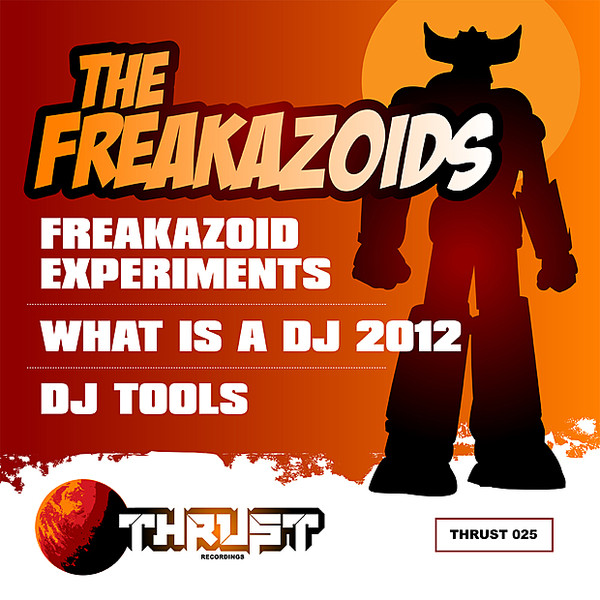 What Is a DJ 2012 / Freakazoid Experiments