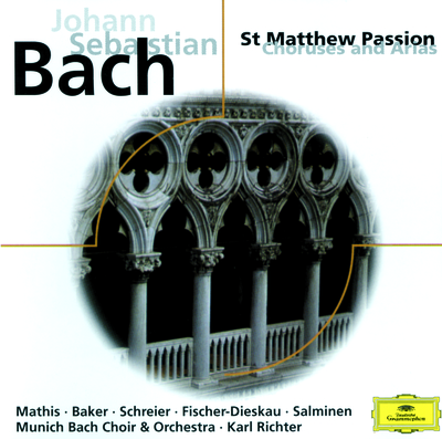 J.S. Bach: St. Matthew Passion, Choruses and Arias